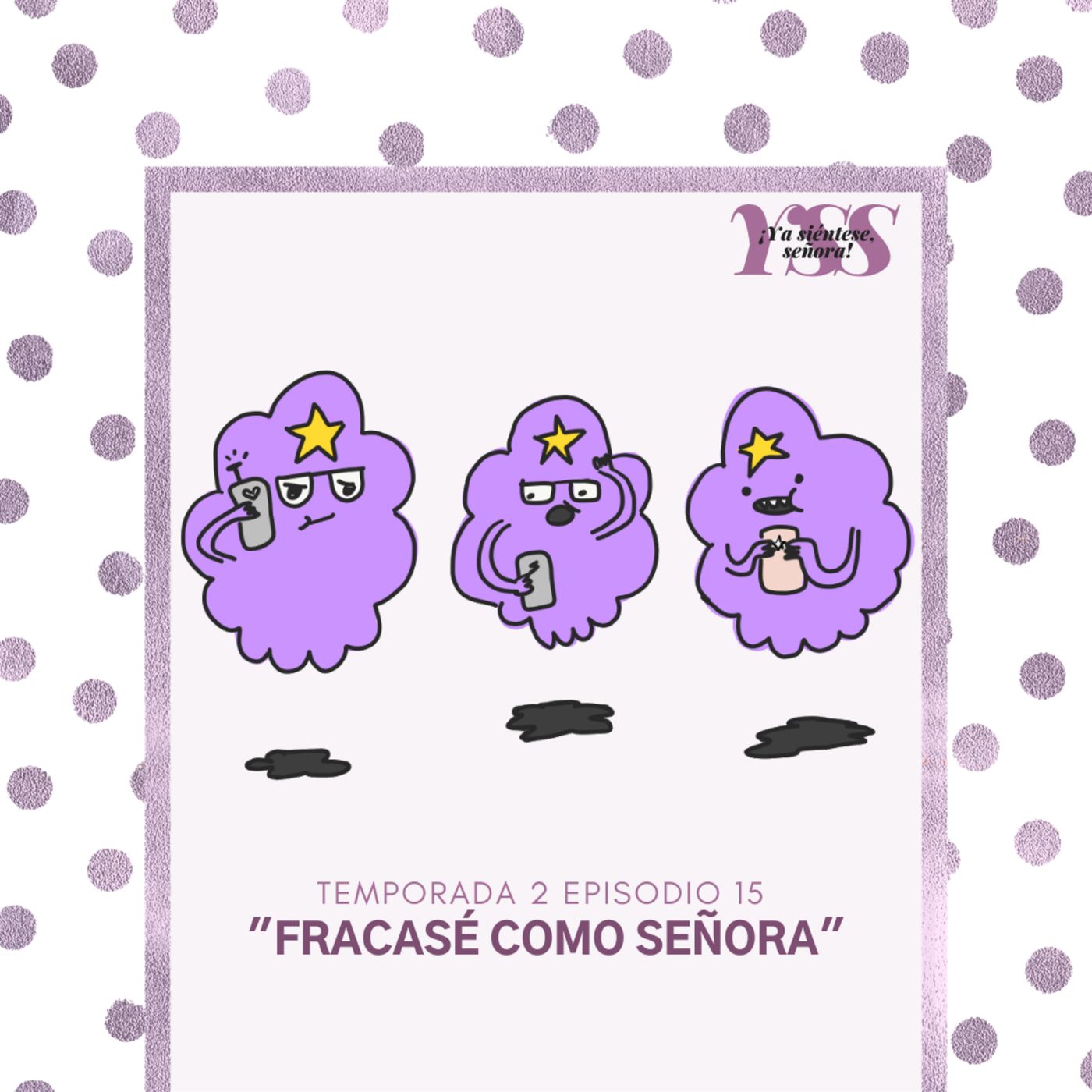 ¡Ya Siéntese, Señora!