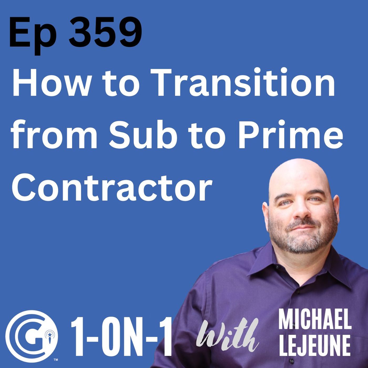 Ep 359: How To Transition From Subcontractor To Prime Contractor episode artwork