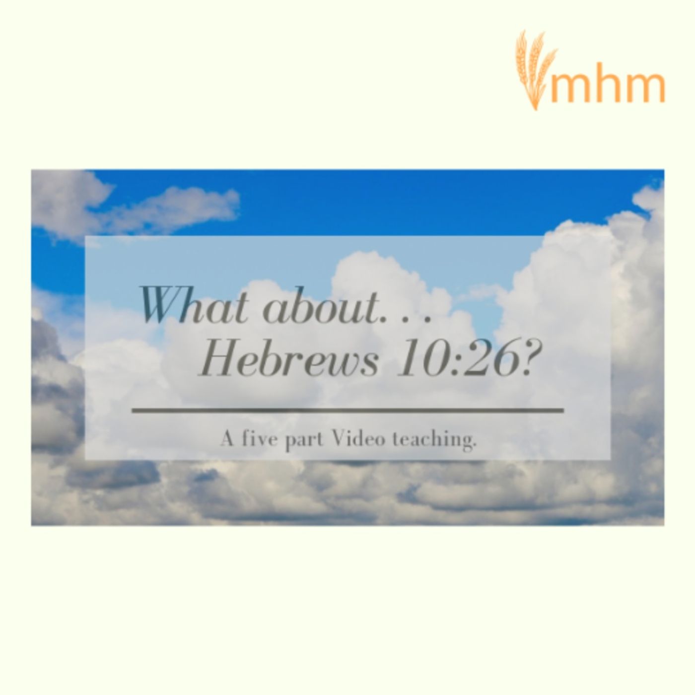 What About Hebrews 10v26 Part 1
