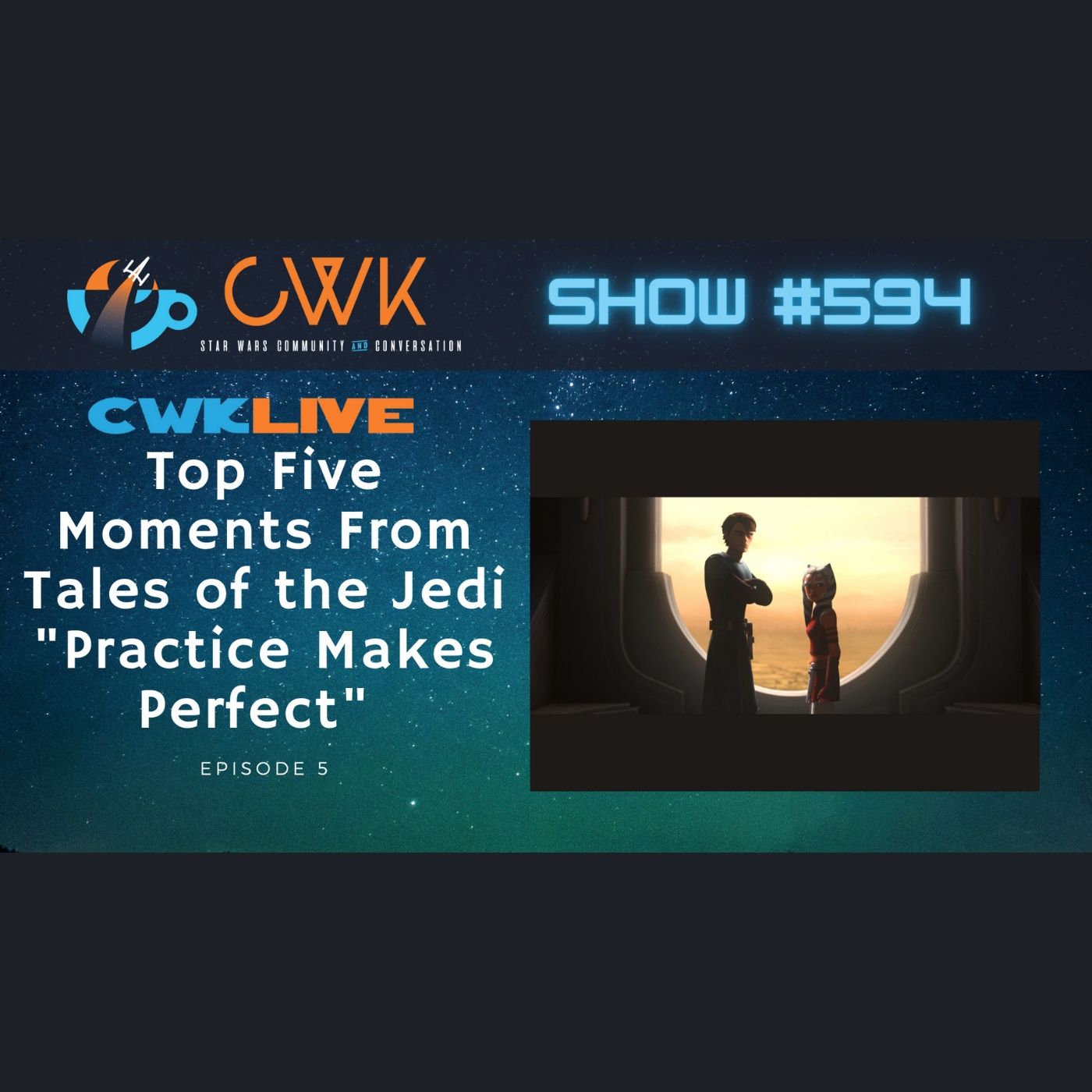 CWK Show #594 LIVE: Top Five Moments From Tales of the Jedi 