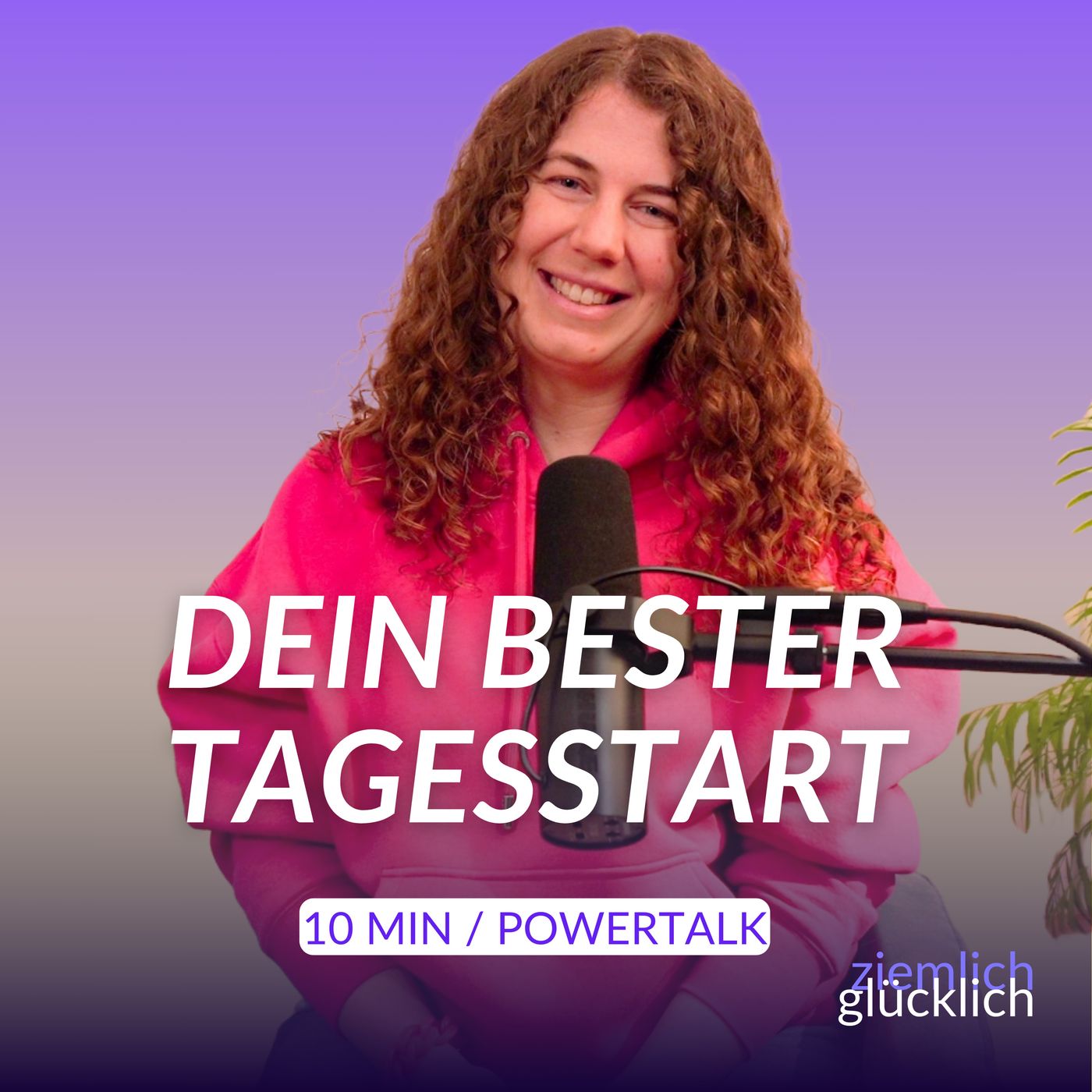 So startest du positiv in deinen Tag | 10 Min. Powertalk für Leichtigkeit, Fokus & gute Gefühle episode artwork