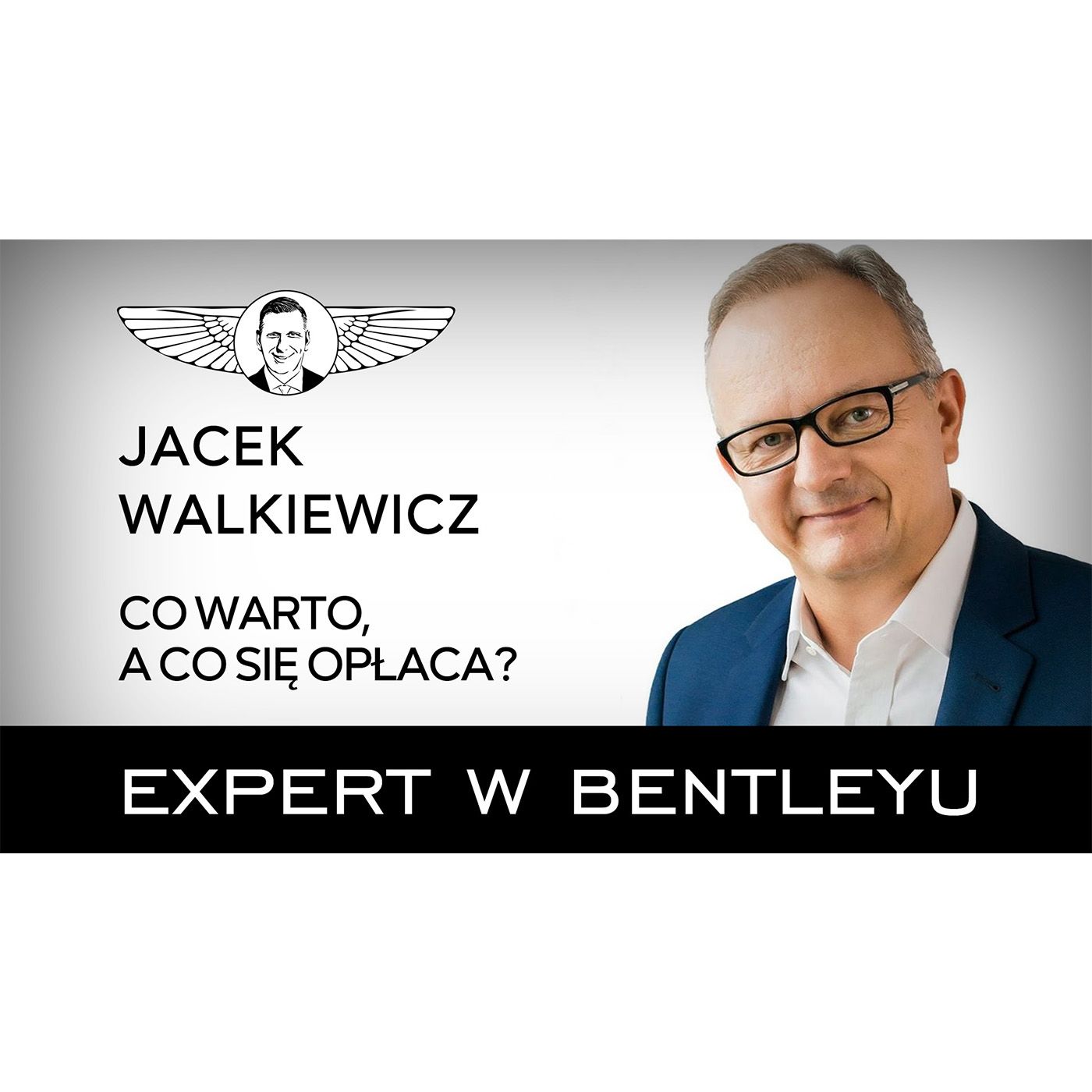 Pełna moc możliwości w biznesie. Jak mieć i być? Jacek Walkiewicz [Expert w Bentleyu #36]