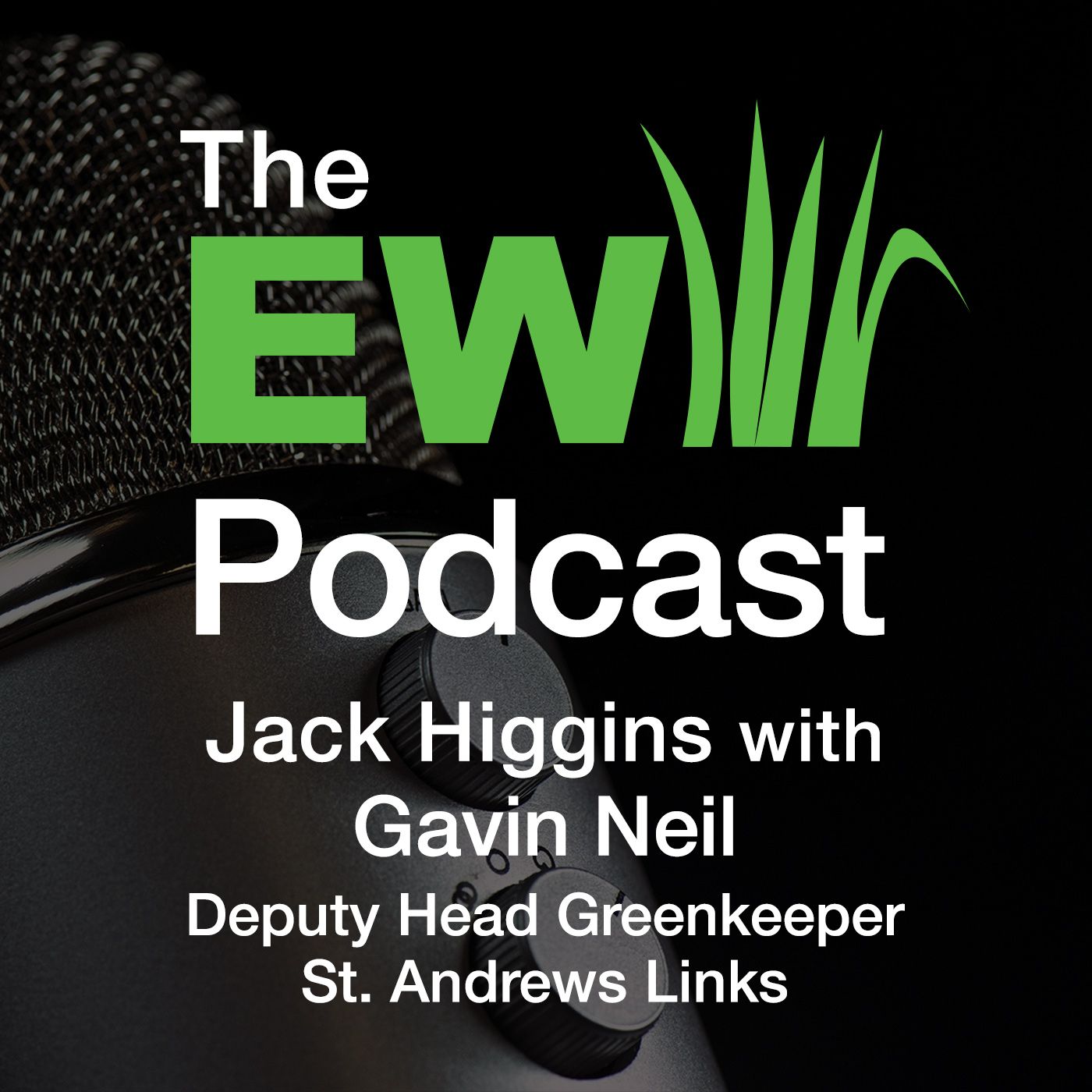 EW Podcast - Jack Higgins with Gavin Neil of St. Andrews Links
