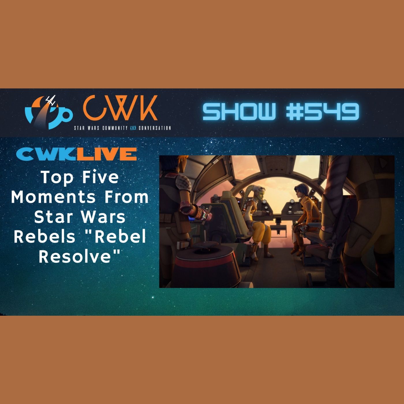 CWK Show #549 LIVE: Top Five Moments From Star Wars Rebels 