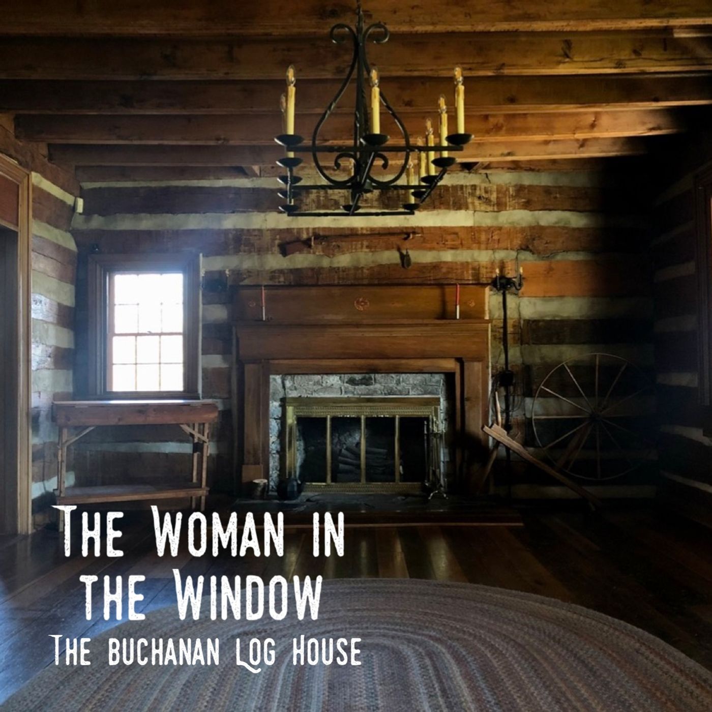 The Woman in the Window: The Buchanan Log House episode artwork