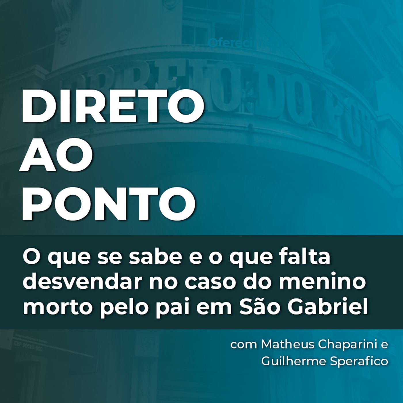 O que se sabe e o que falta desvendar no caso do menino morto pelo pai em São Gabriel episode artwork