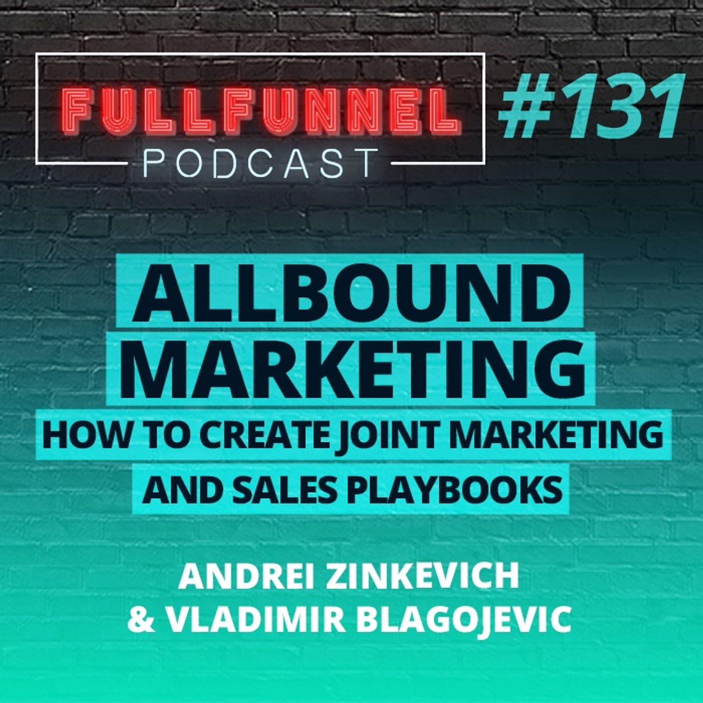 Episode 131: Allbound marketing:  how to create joint marketing and sales playbooks with Andrei & Vladimir