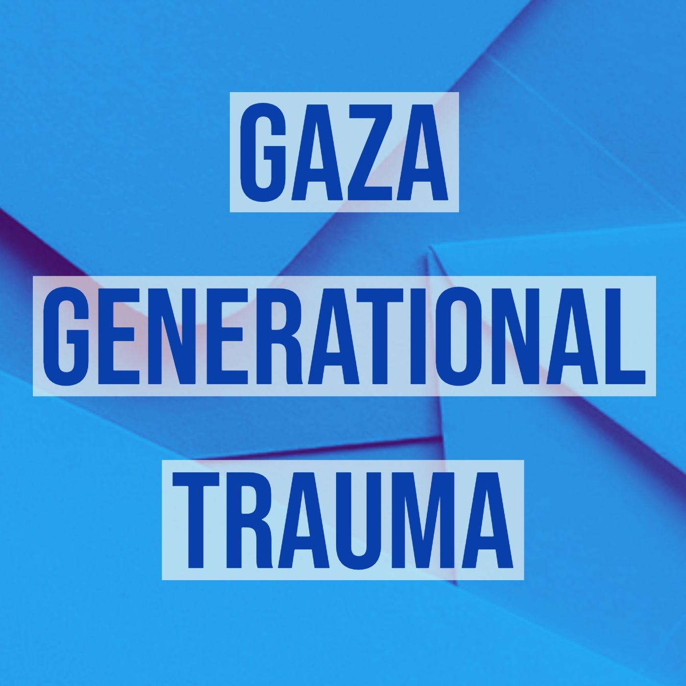 Gaza Generational Trauma