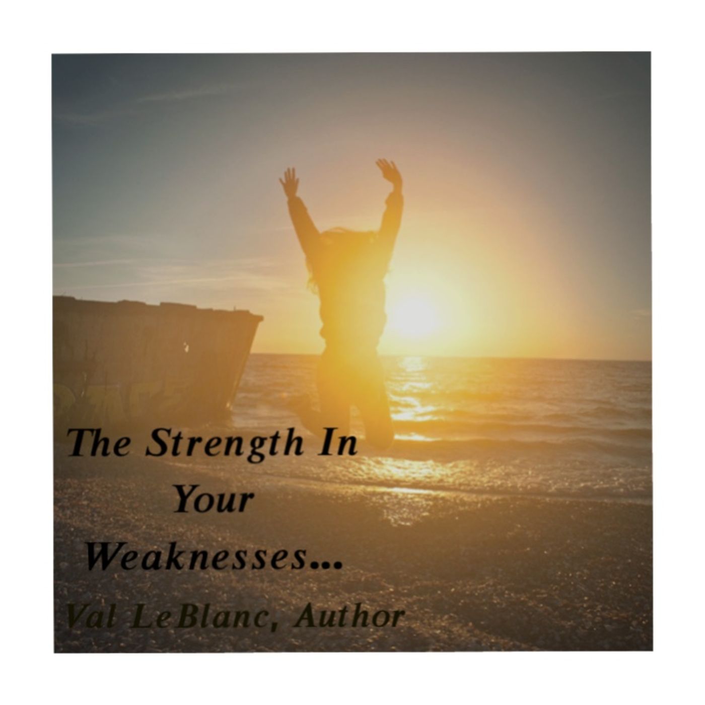 Episode 4- The Strength In Your Weaknesses... episode artwork