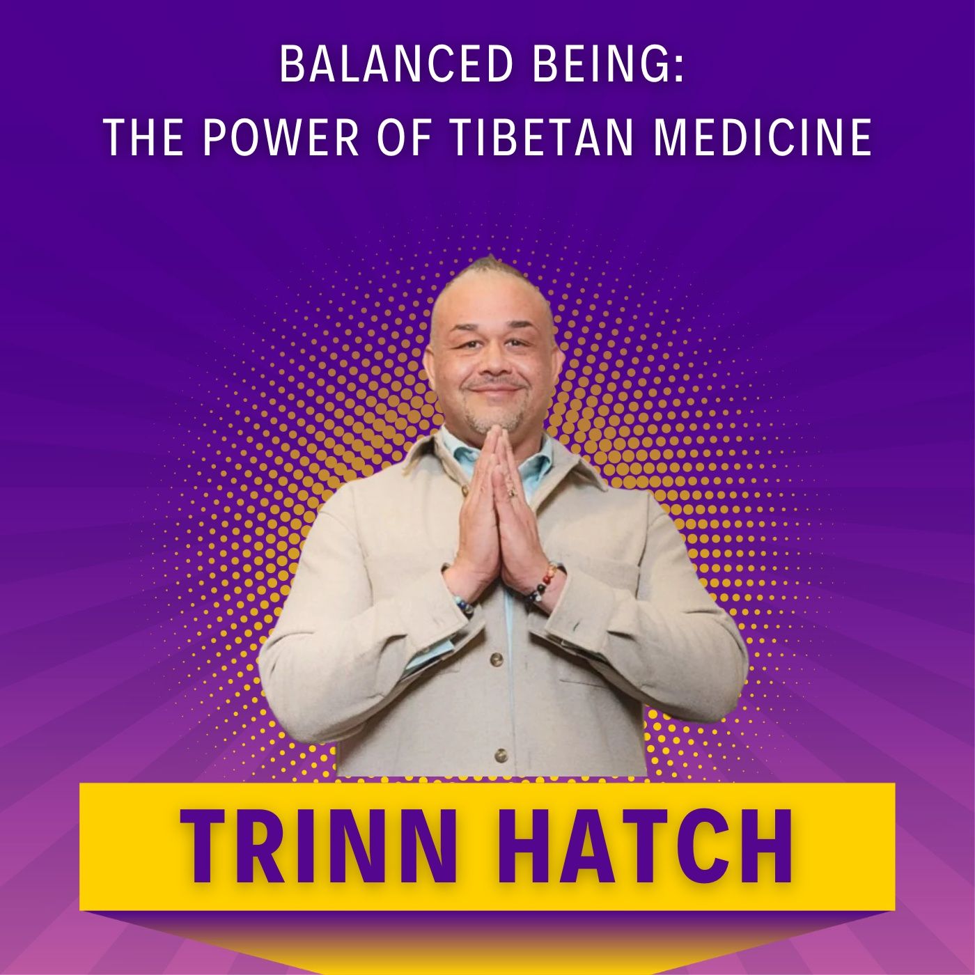 Balanced Being: The Power of Tibetan Medicine
