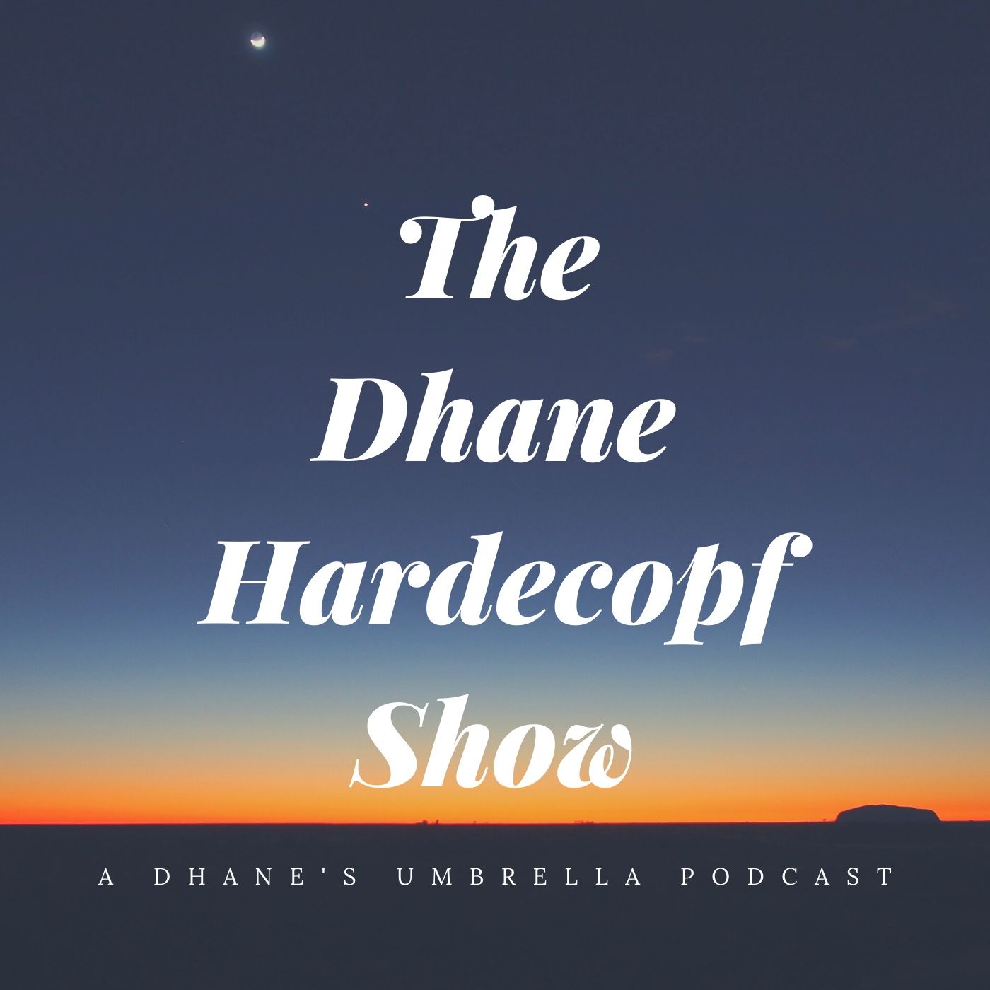 The Dhane Hardecopf Show