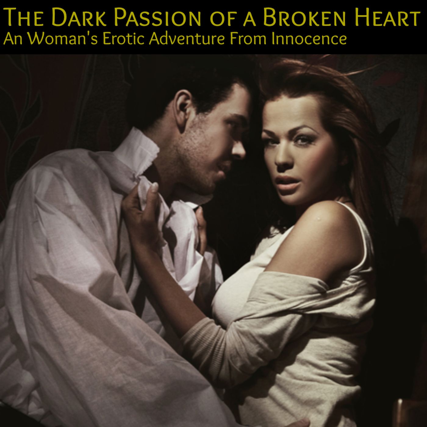 The Dark Passion of A Broken Heart: A Revenge Erotic Fantasy episode artwork
