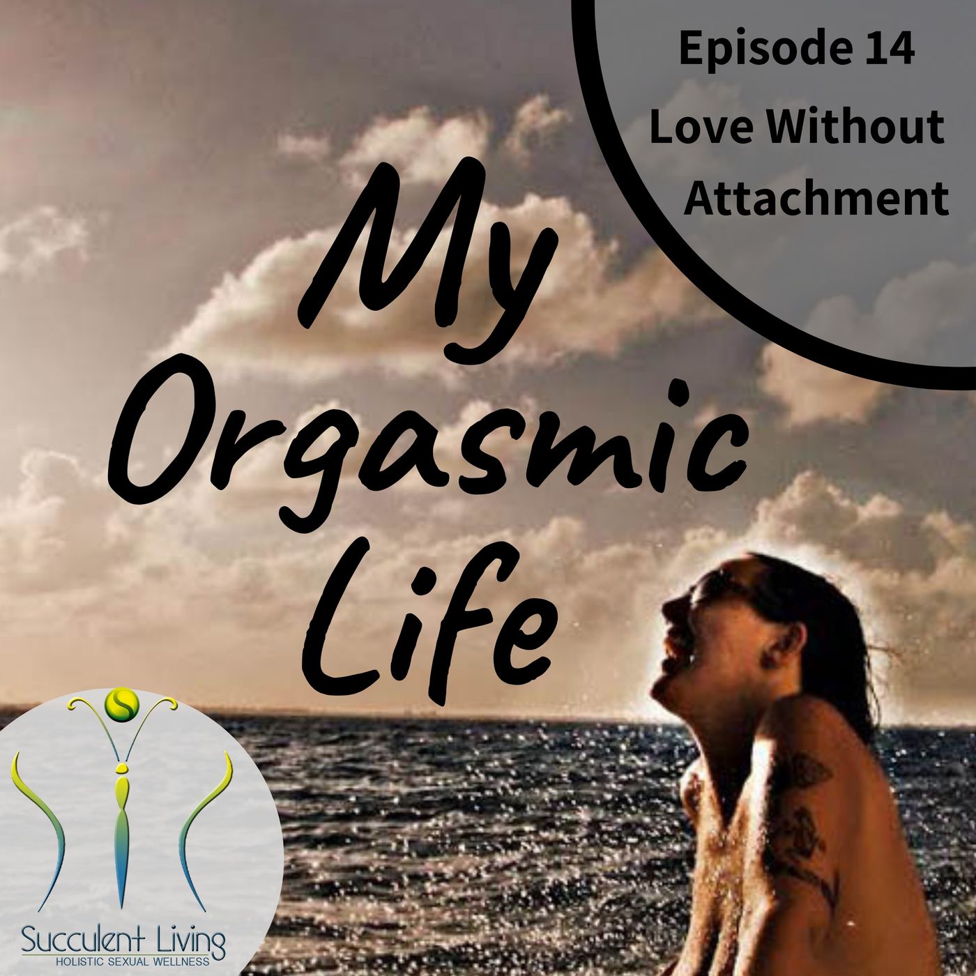 My Orgasmic Life - Masturbation In A Relationship- Part 1- Good, Bad &amp; Ugly - EP 146