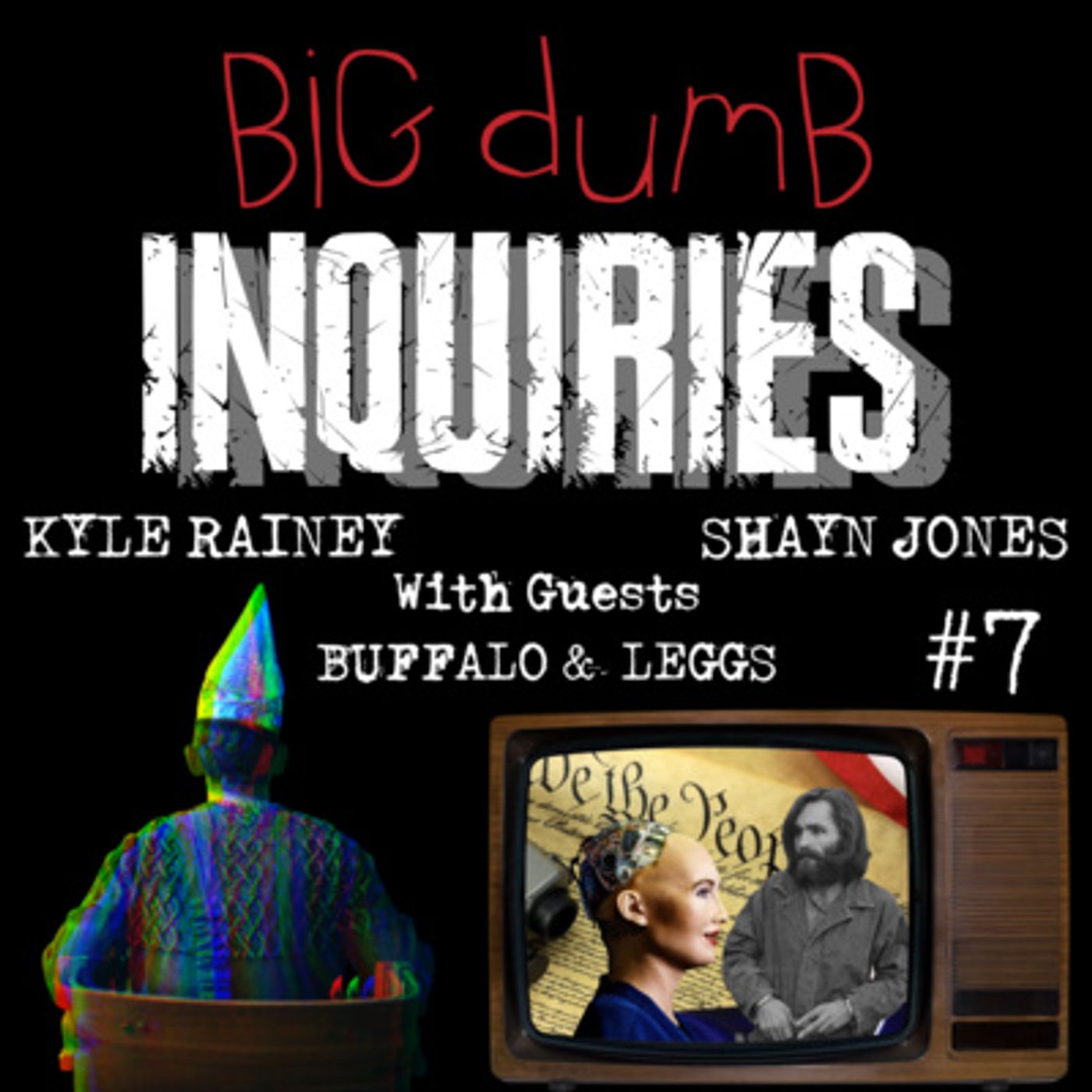 Big Dumb Inquiries #7 (Buffalo & Leggs)