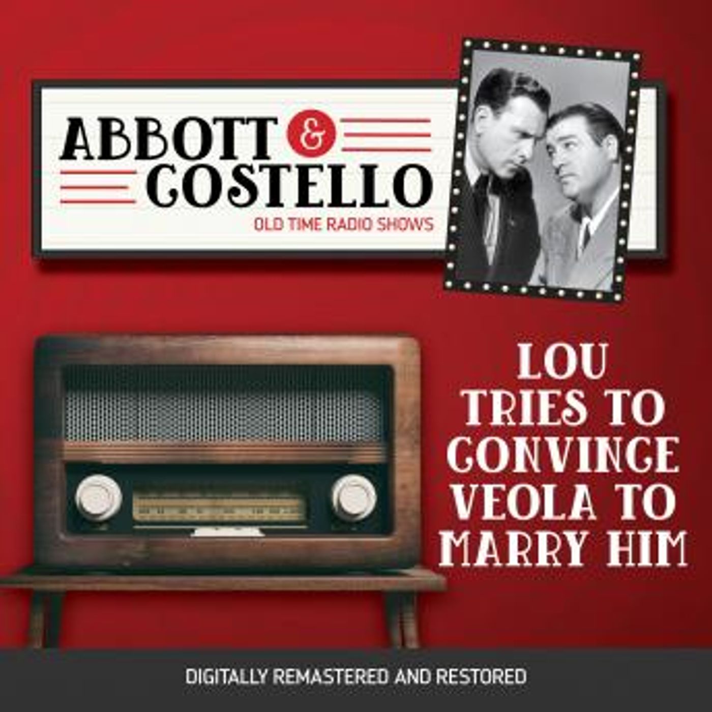 Abbott and Costello: Lou tries to convince Veola to Marry Him by Bud Abbott, Lou Costello episode artwork