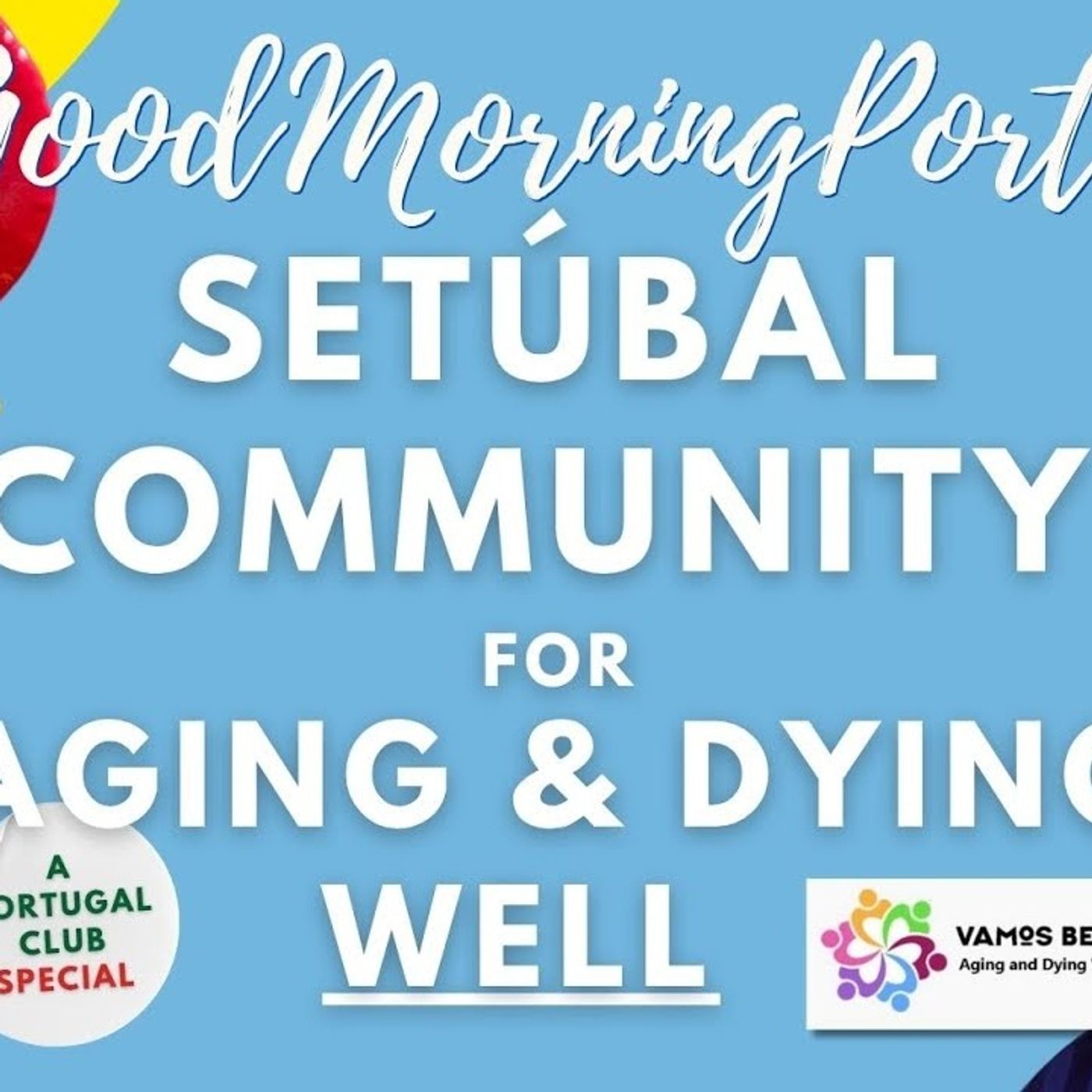 The Inspiring Story Behind the Aging & Dying Well Project (Setúbal, Portugal), Juliet's Legacy