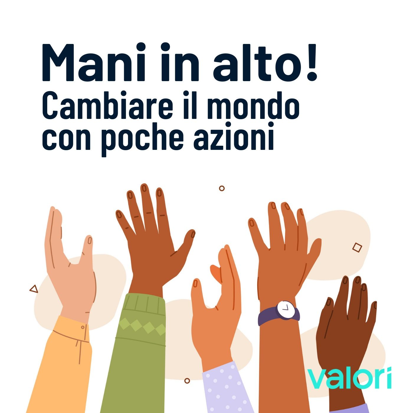 Mani in alto! Cambiare il mondo con poche azioni pt3