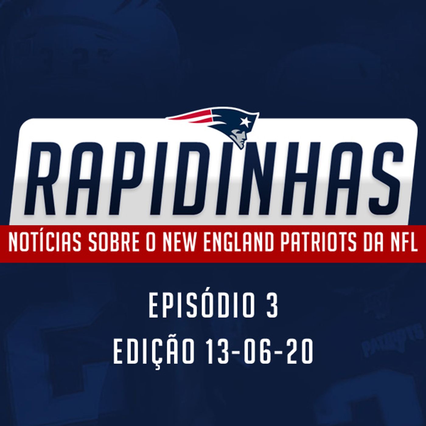 RAPIDINHAS #3 | Julian Edelman, Sony Michel e mais - Edição 13JUN