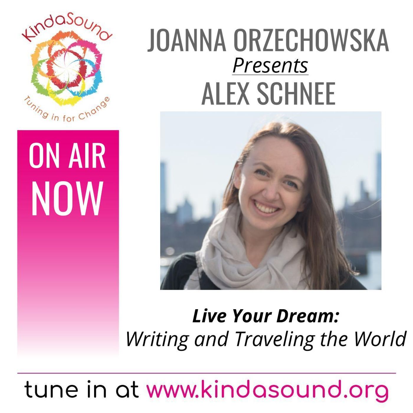 Live Your Dream: Writing and Traveling the World | Alex Schnee with Joanna Orzechowska