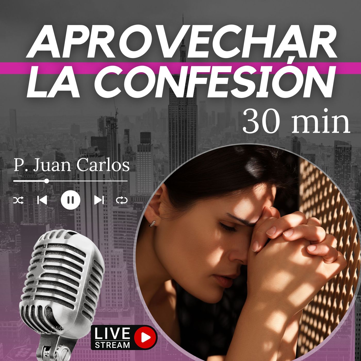Aprovechar la Confesión (30 min)
