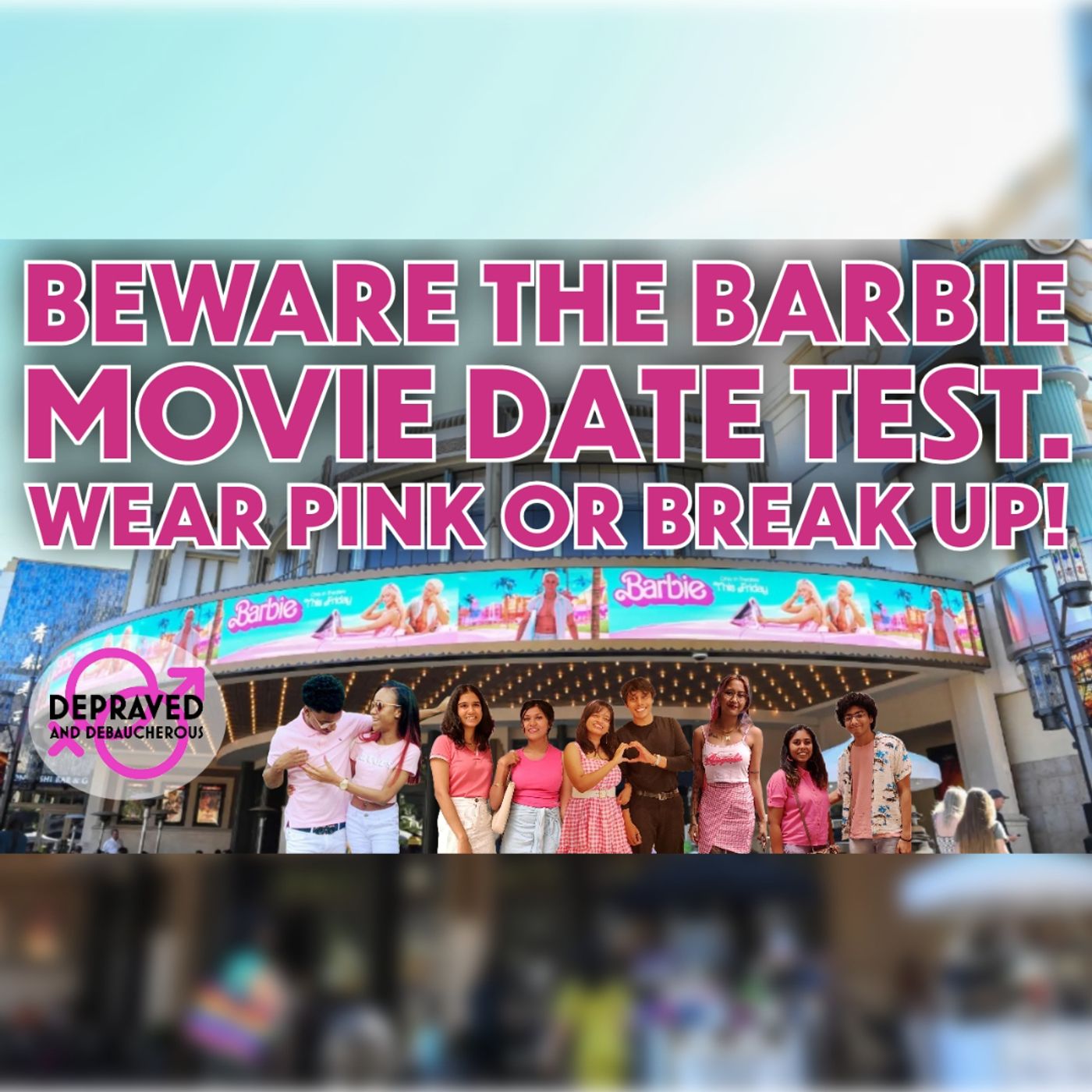 Beware the Barbie Movie Date Test. Wear Pink or Break Up! episode artwork