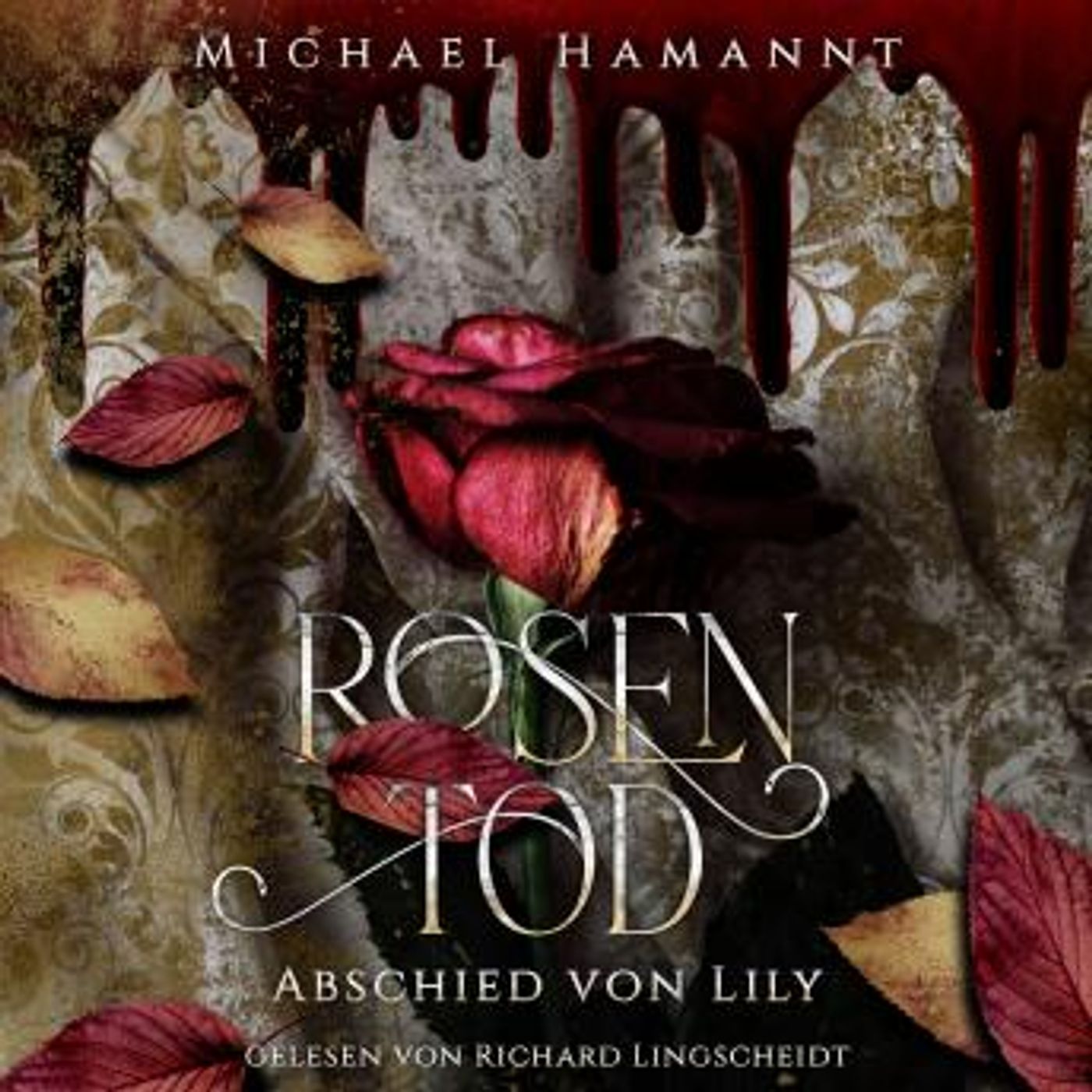 [German] - Rosentod: Abschied von Lily by Michael Hamannt episode artwork