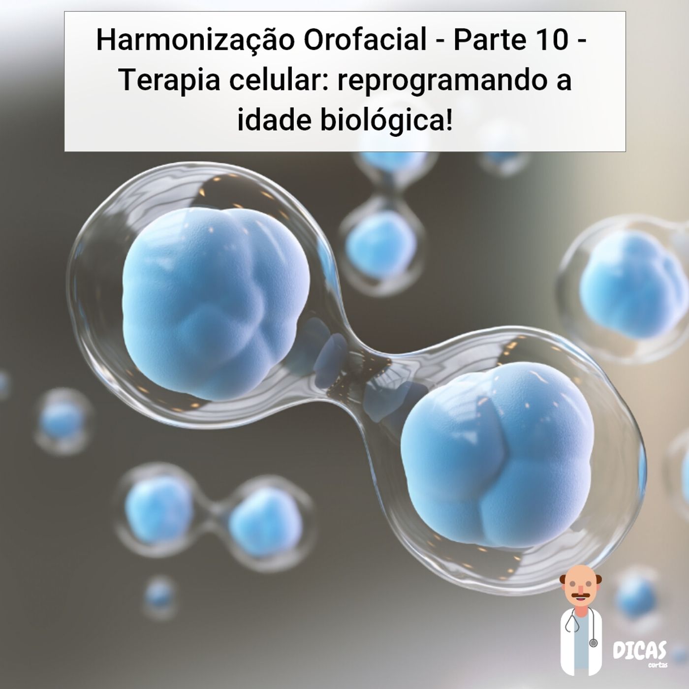 088 Harmonização Orofacial - Parte 10 - Terapia celular: reprogramando a idade biológica