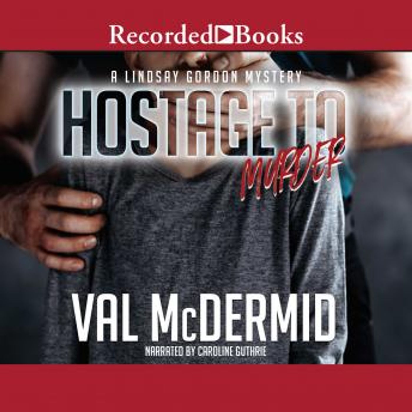 Hostage to Murder by Val McDermid episode artwork