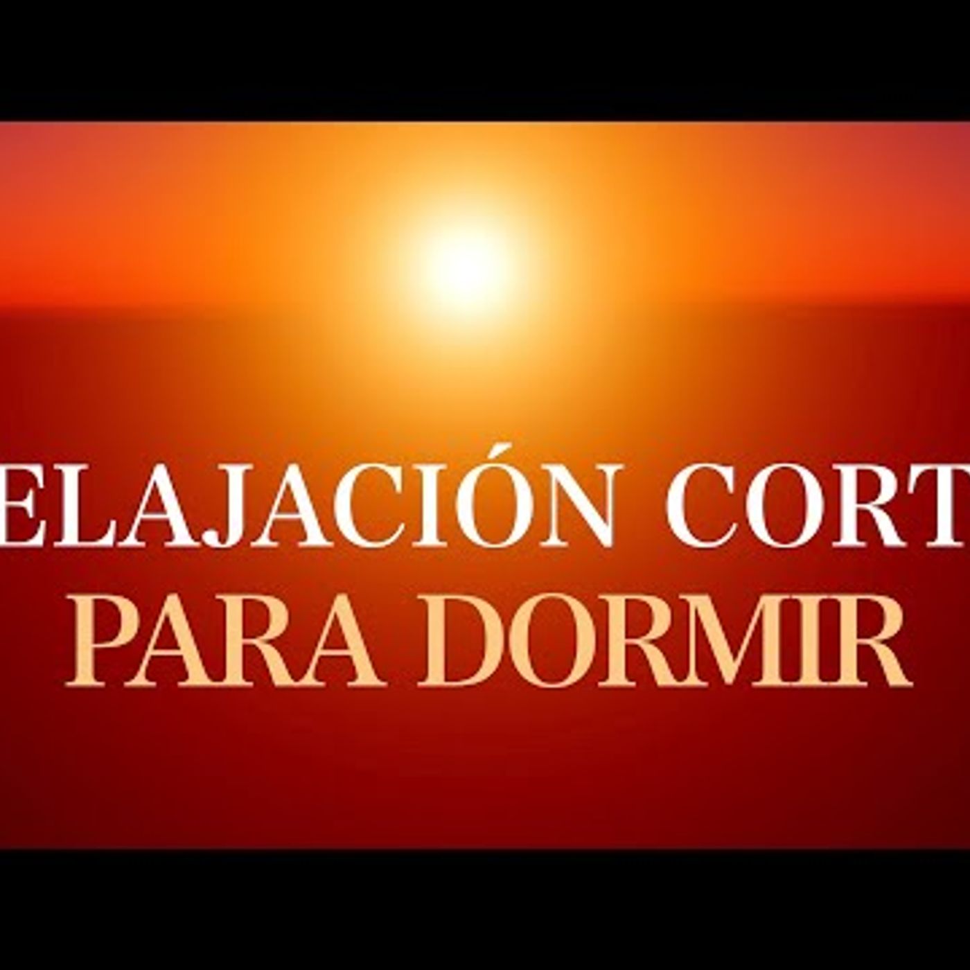 09. RELAJACIÓN GUIADA CORTA para Dormir o para Ansiedad