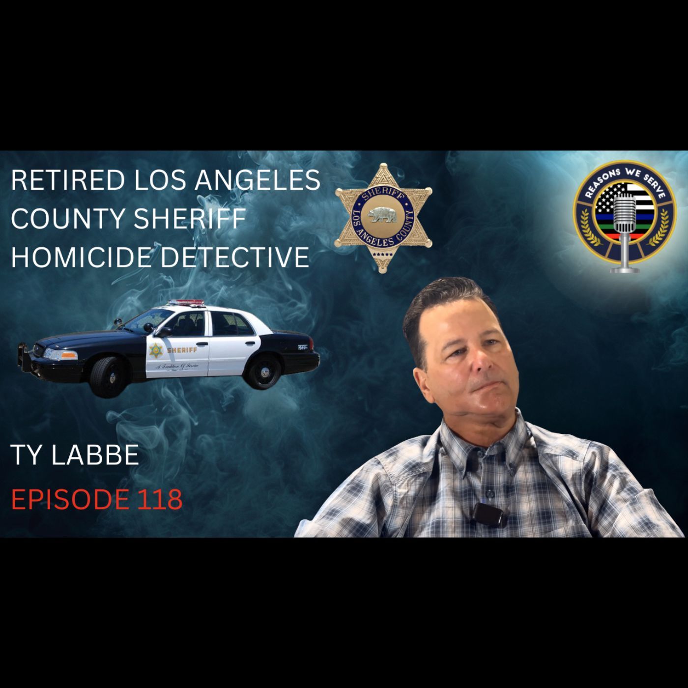 Los Angeles County Sheriff Veteran Homicide Detective: Solving the Ultimate Crime | Ty Labbe