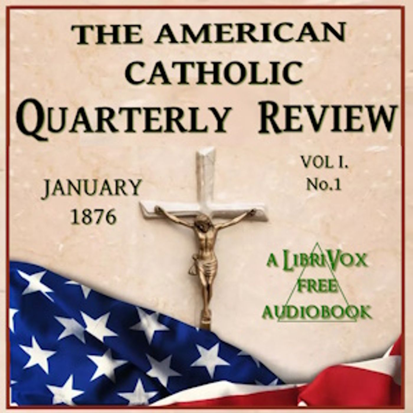 American Catholic Quarterly Volume 1, The by Various