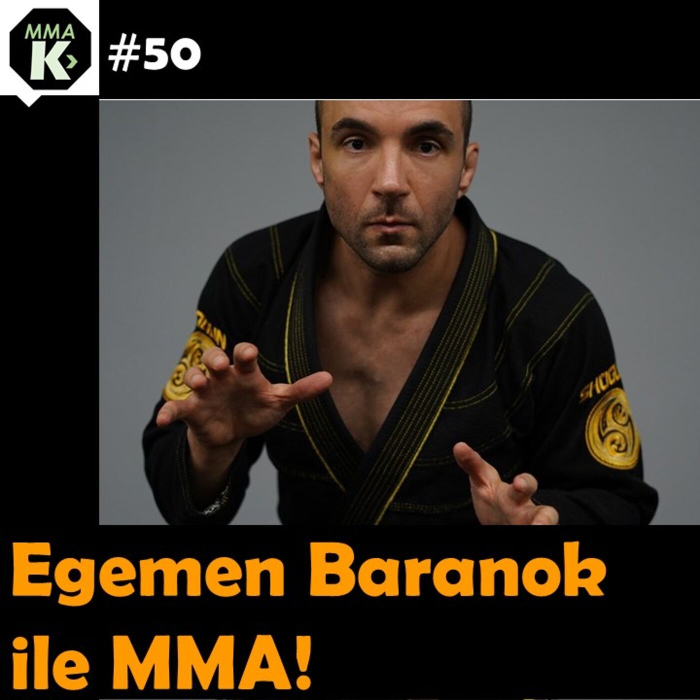 MMA Klinik #50 - Egemen Baranok ile MMA sohbeti