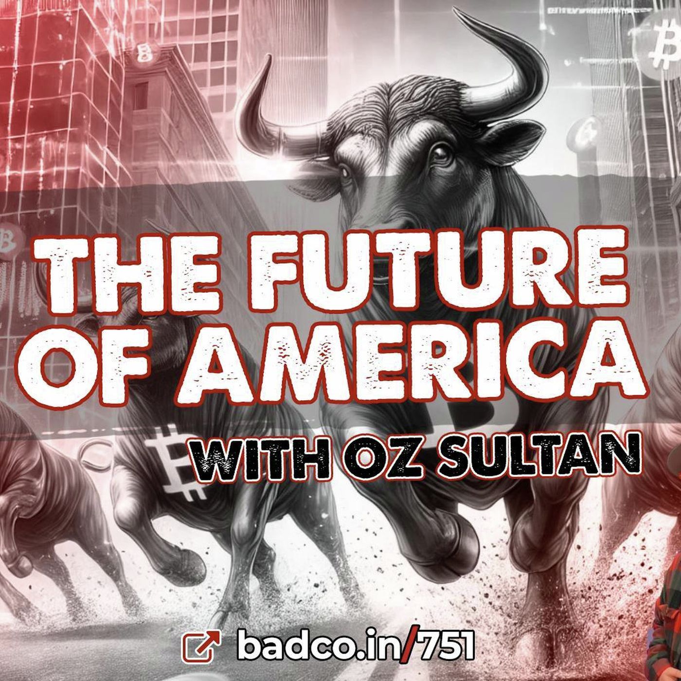 Ep 751 -  The Future of America with Oz Sultan - podcast episode cover