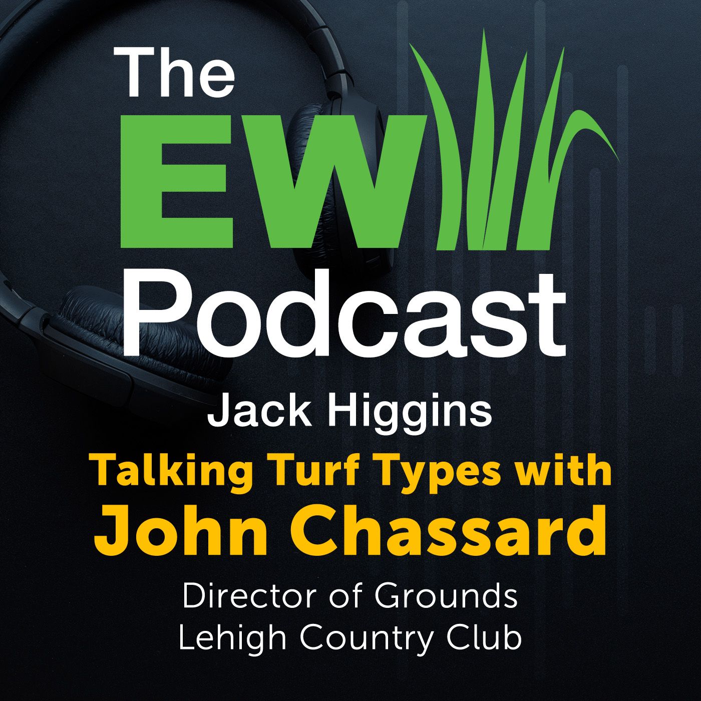 The EW Podcast - Jack Higgins - Talking Turf Types with John Chassard