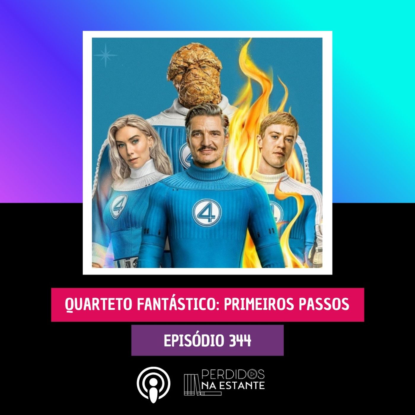 PnE 344 - Quarteto Fantástico: Primeiros Passos