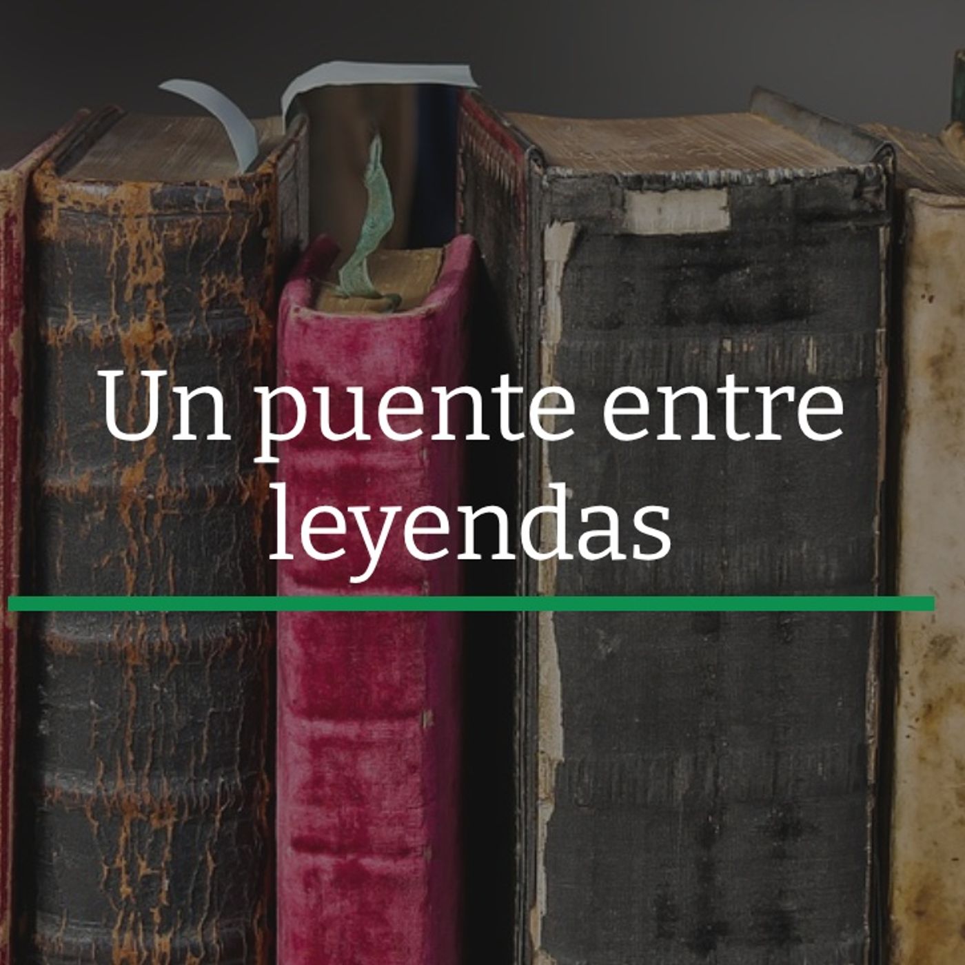 Un puente entre leyendas podcast artwork
