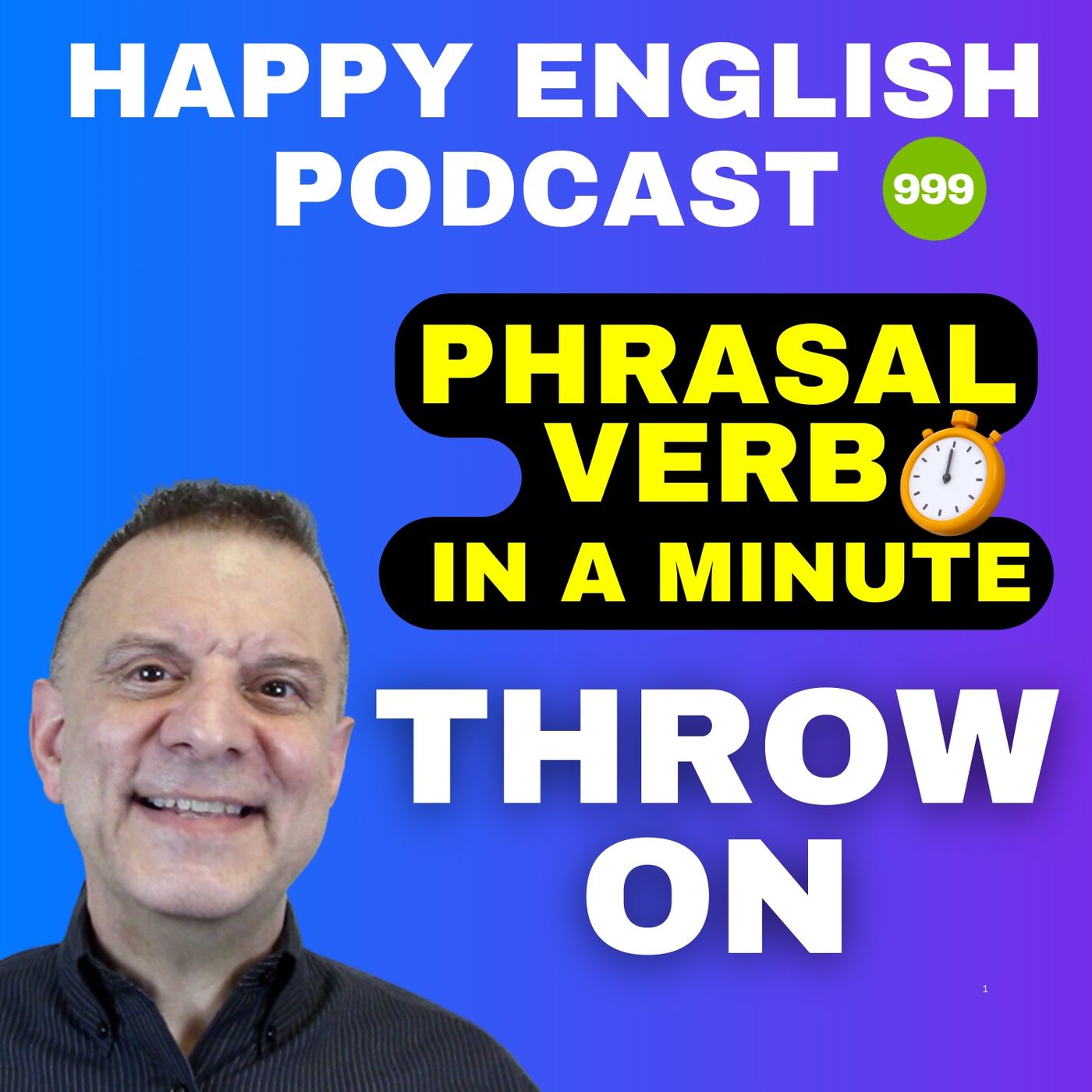 999 - Throw on - Phrasal Verbs in a Minute | Happy English