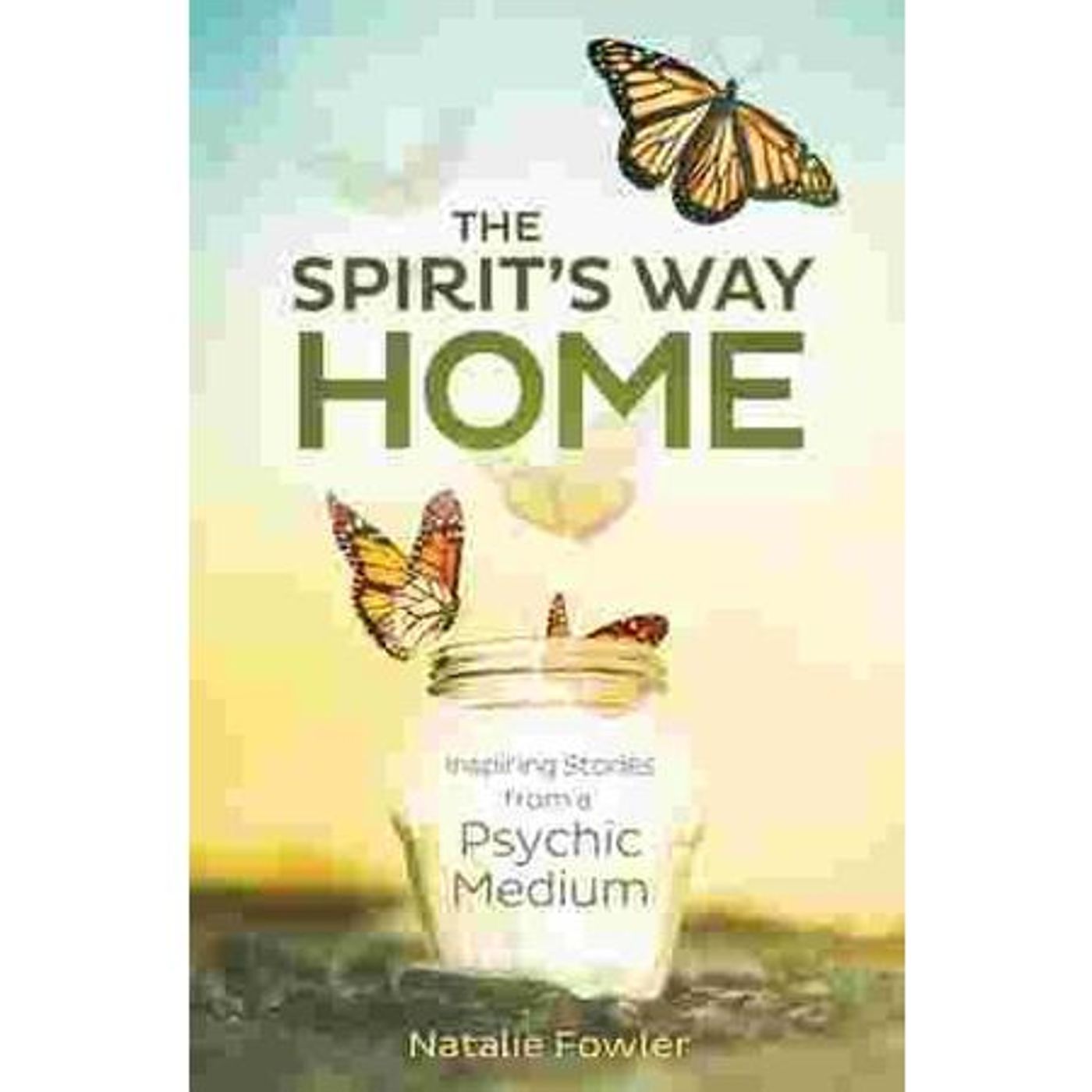 The Spirit's Way Home ~ Supernatural Stories from Psychic Medium Natalie Fowler episode artwork