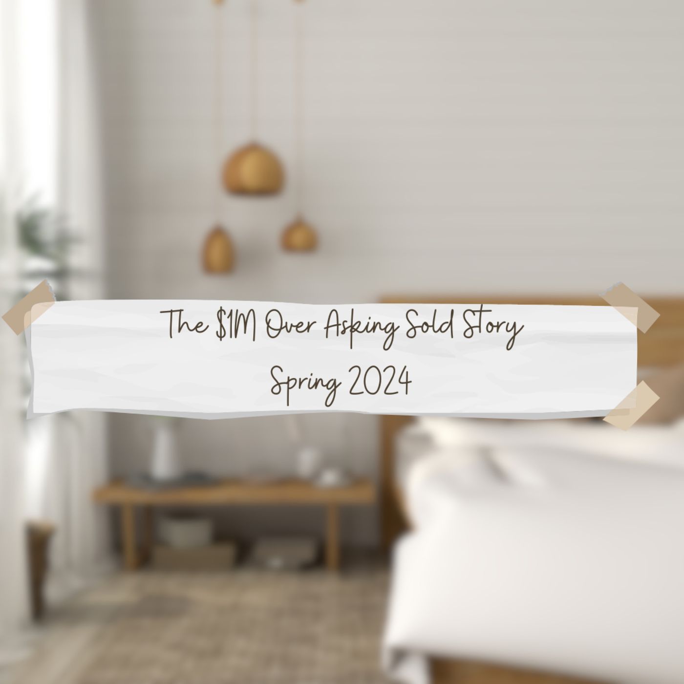 The $1M Over Asking Sold Story... episode artwork
