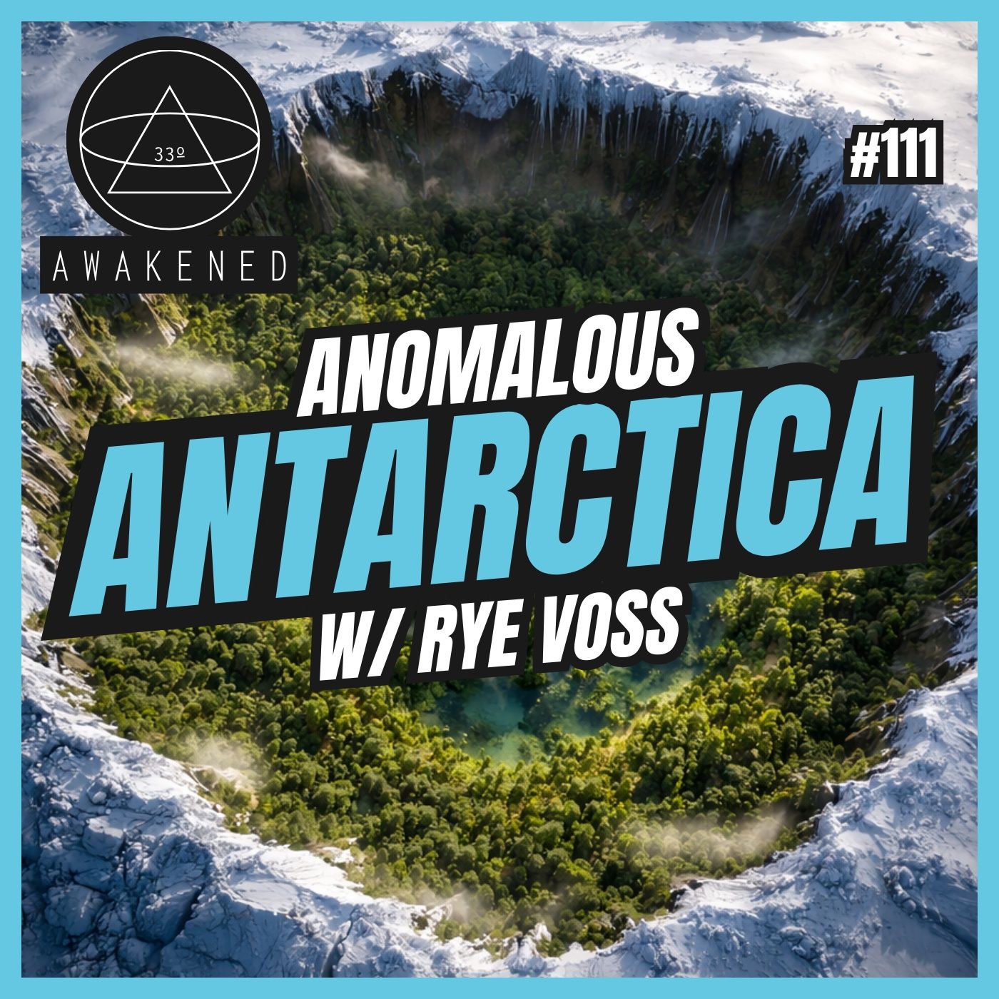 Anomalous Antarctica: Operation High Jump, Agartha, Inner Earth, Blurry Coastlines, South Atlantic Anomaly, Old Maps, Flat Earth w/ Rye Voss