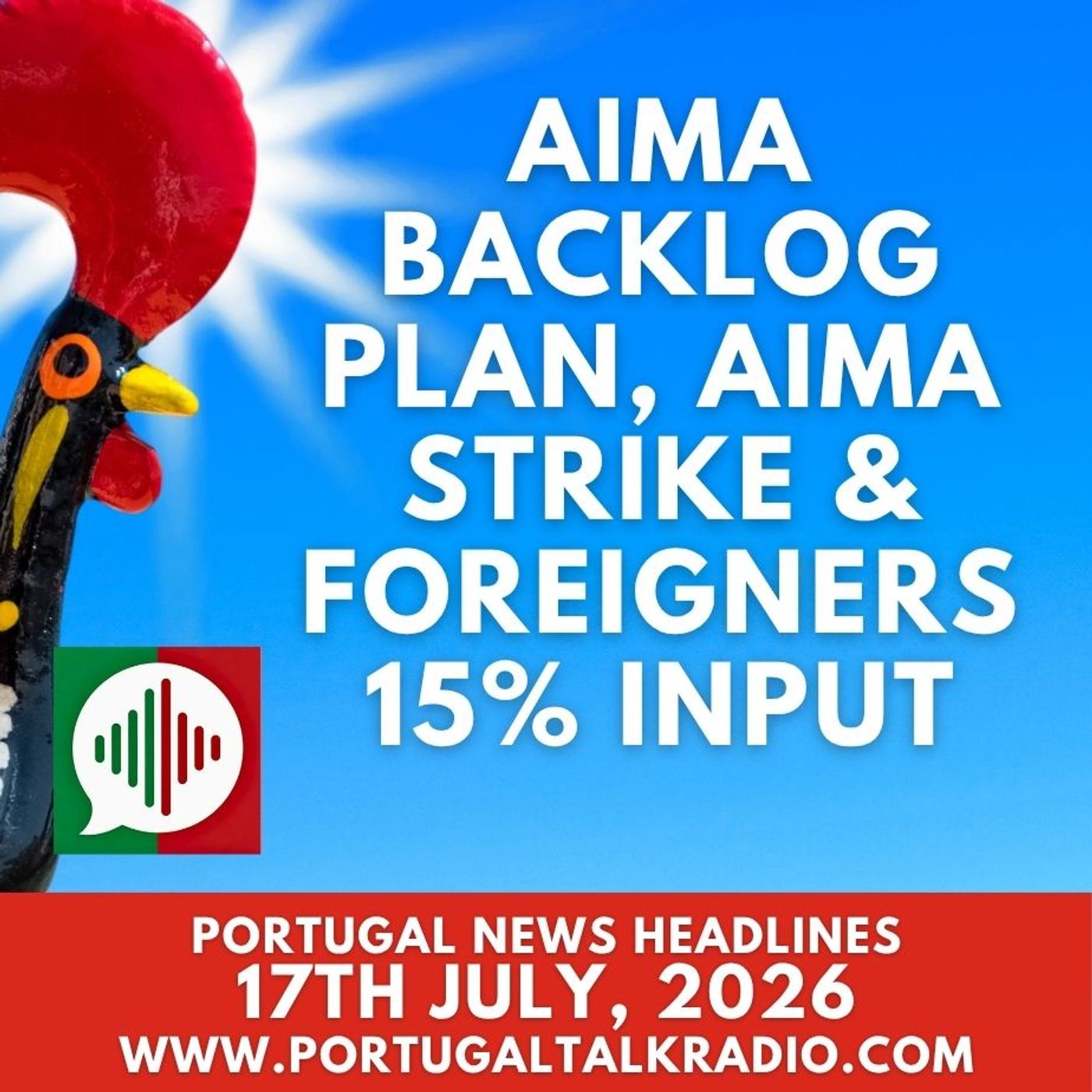 AIMA backlog plan, AIMA strike & foreigners 15% input - Portugal headlines - 17th July 2026 episode artwork