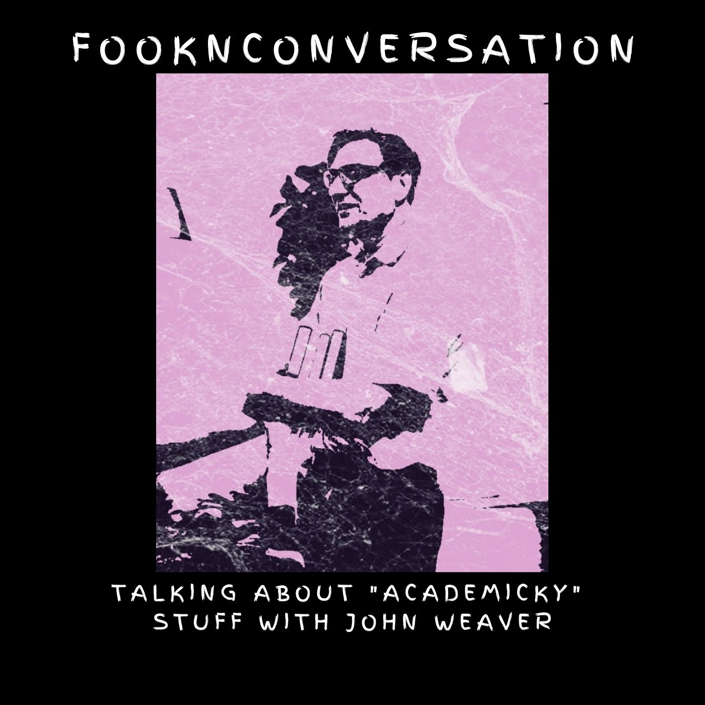 Fookn Conversation - Talking About “Academicky” Stuff