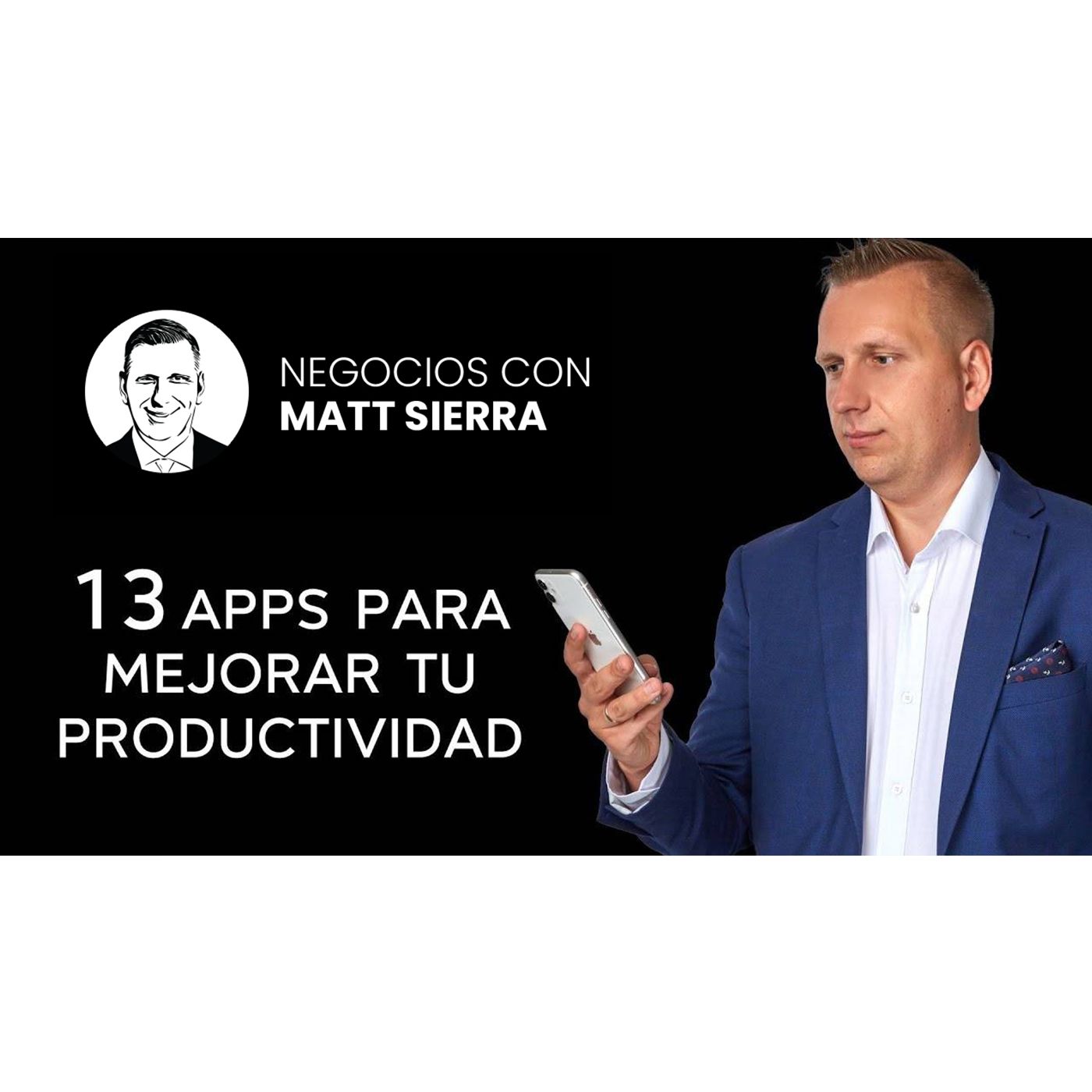 Cómo duplicar mi PRODUCTIVIDAD [Negocios con Matt Sierra-Business 2.0]