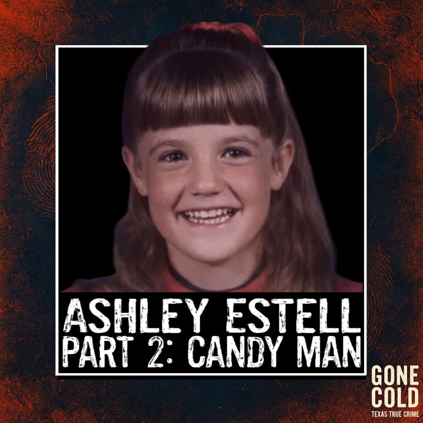 The Abduction & Murder of Ashley Estell Part 2: Candy Man The Abduction & Murder of Ashley Estell Part 2: Candy Man
