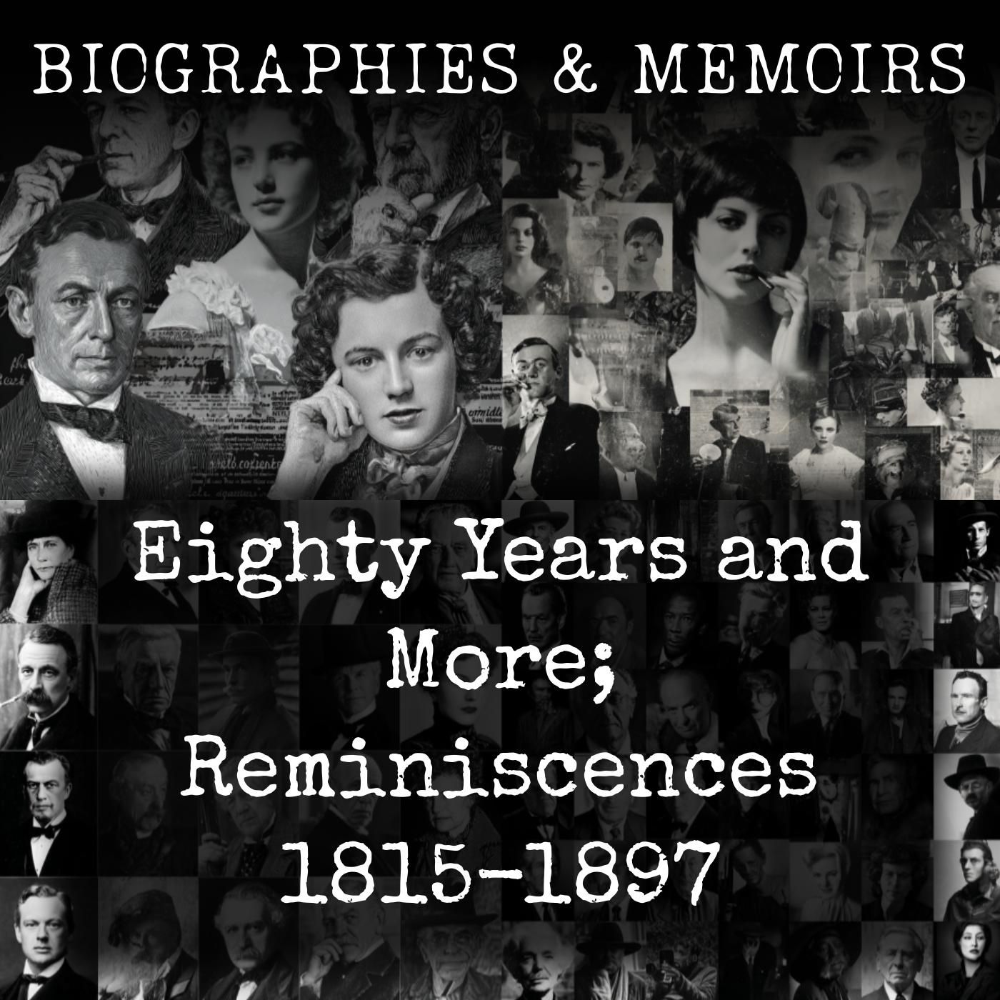 Eighty Years and More; Reminiscences 1815-1897