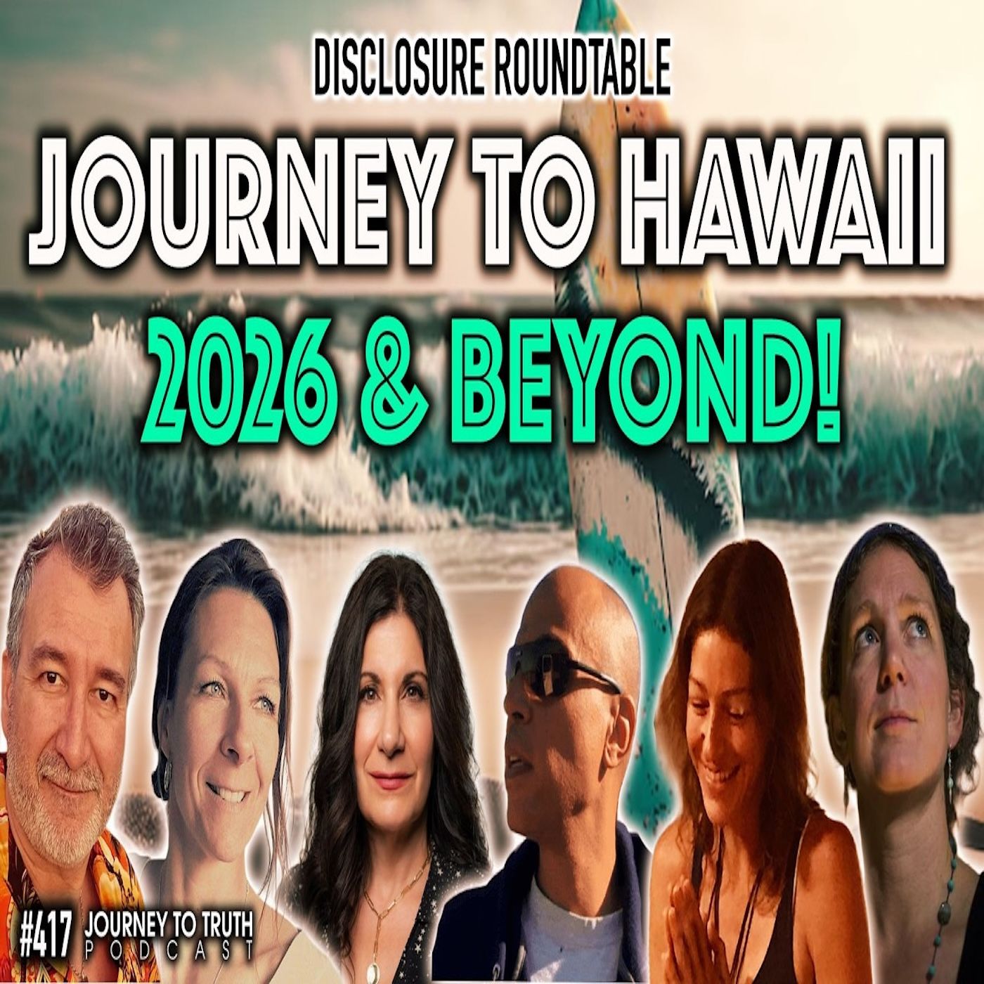 #417 | DISCLOSURE ROUNDTABLE | 2026 & BEYOND | JOURNEY TO HAWAII