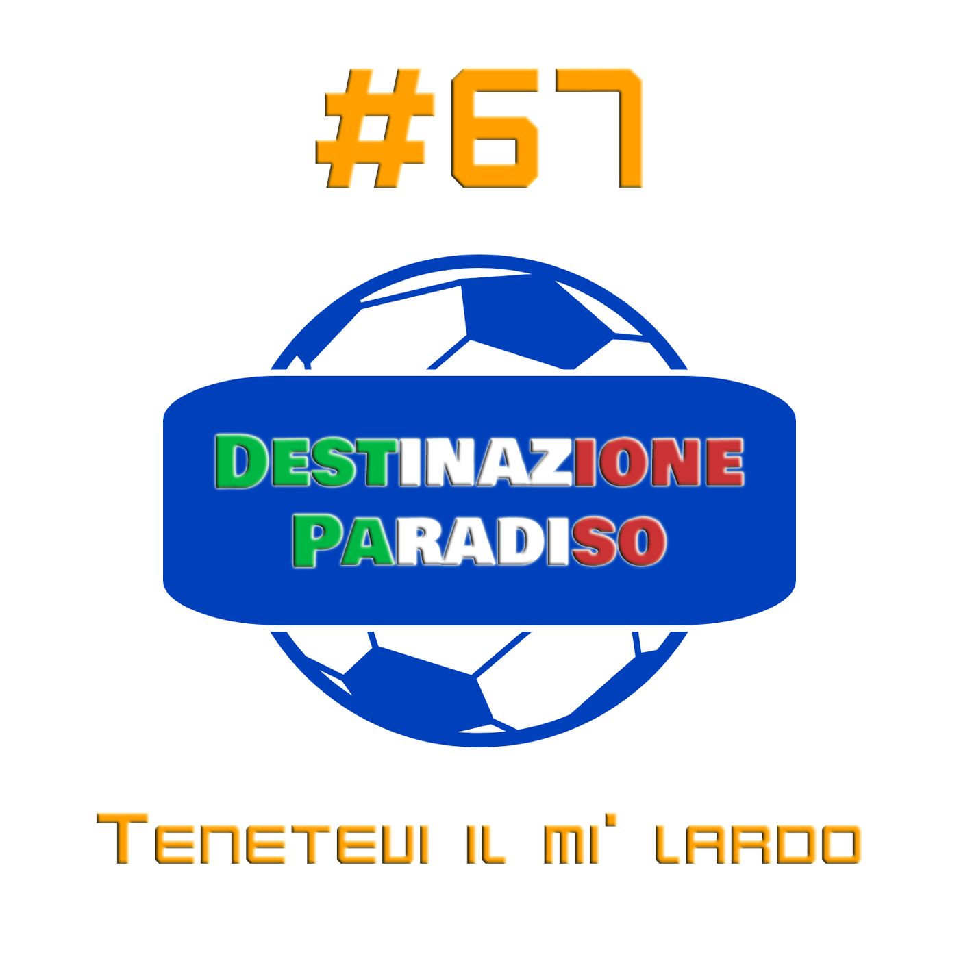 #67 - Tenetevi il mi' lardo episode artwork