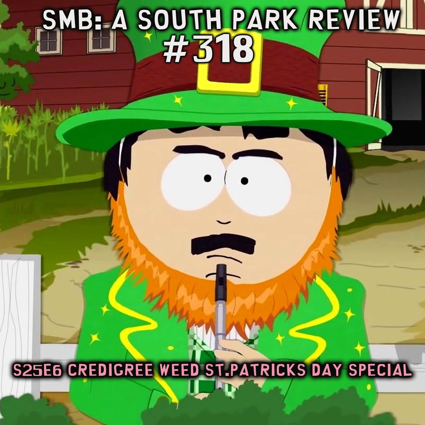 SMB #318 - S25E6 Credigree Weed St.Patricks Day Special - "It's Moine"