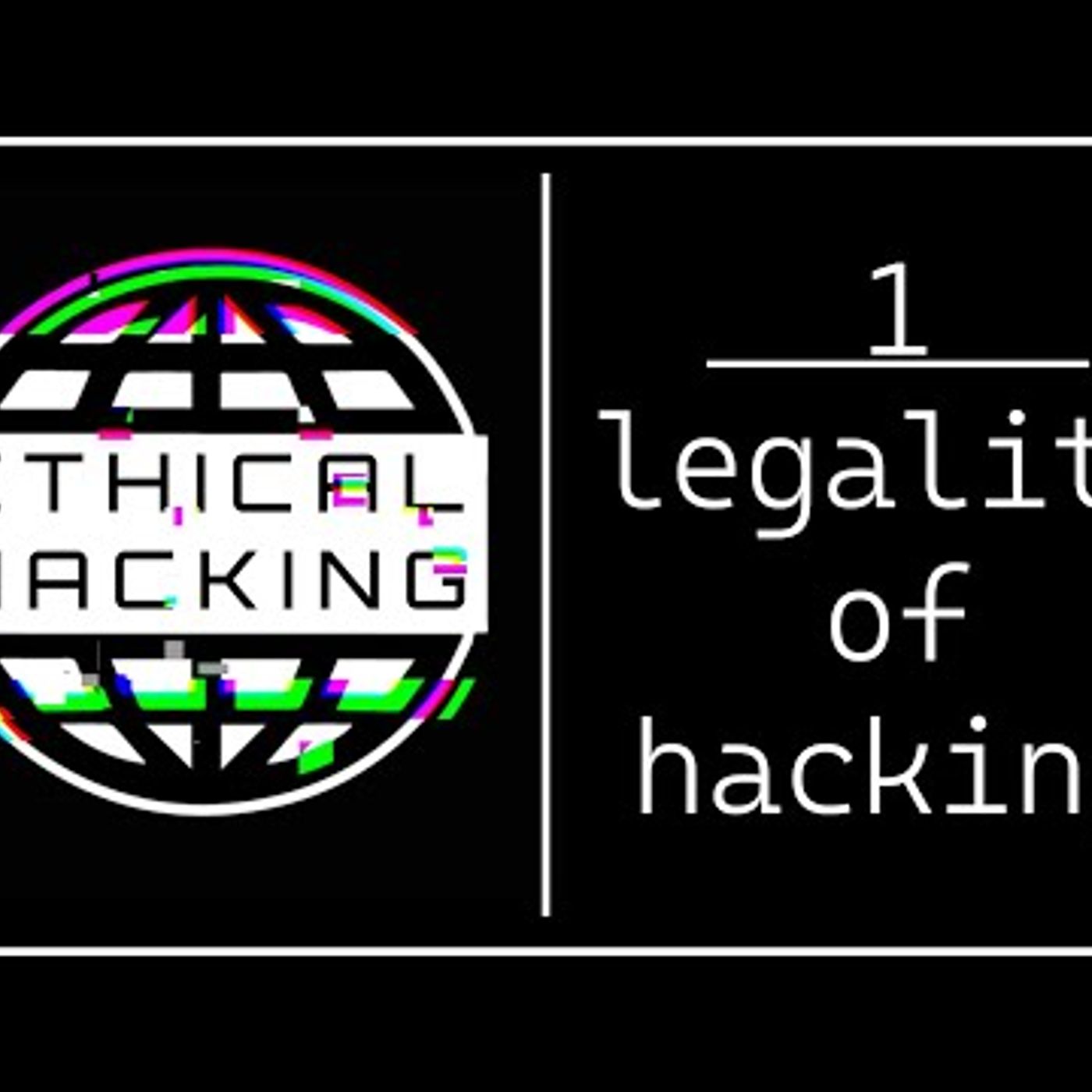 Ethical Hacking & The Legality Behind It episode artwork