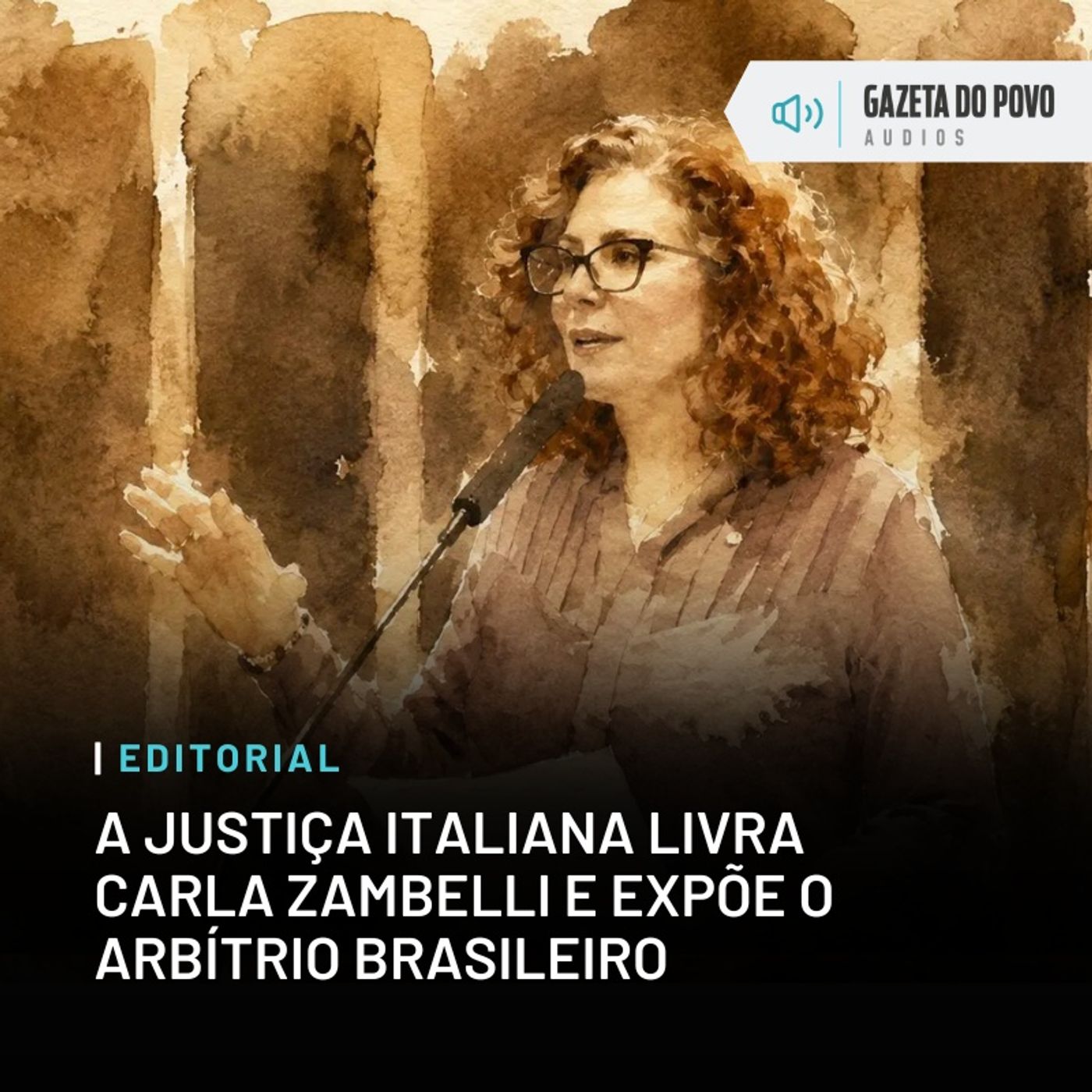 Editorial: A Justiça italiana livra Carla Zambelli e expõe o arbítrio brasileiro episode artwork